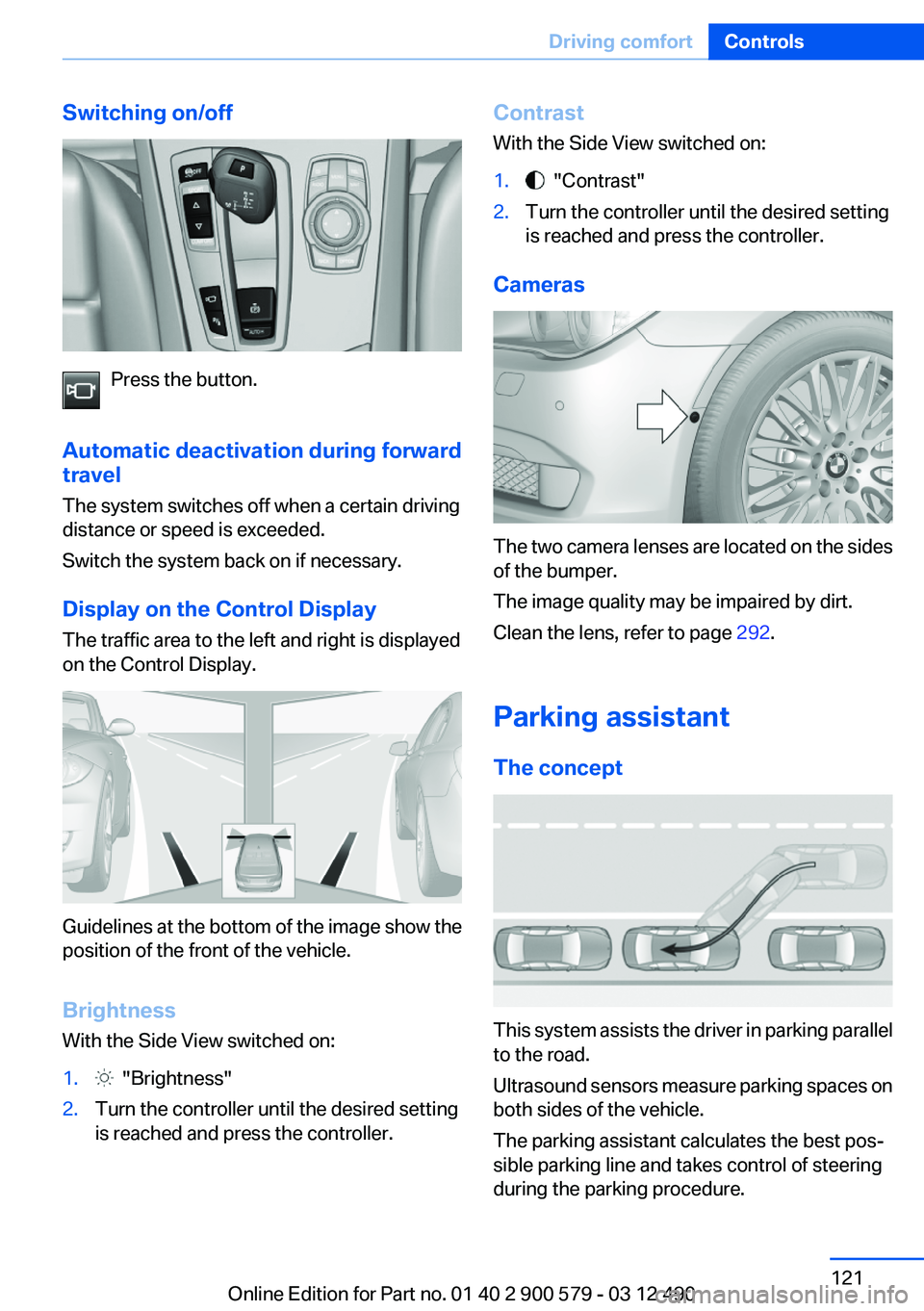 BMW ACTIVEHYBRID 5 2012  Owners Manual Switching on/off
Press the button.
Automatic deactivation during forward
travel
The system switches off when a certain driving
distance or speed is exceeded.
Switch the system back on if necessary.
Di
