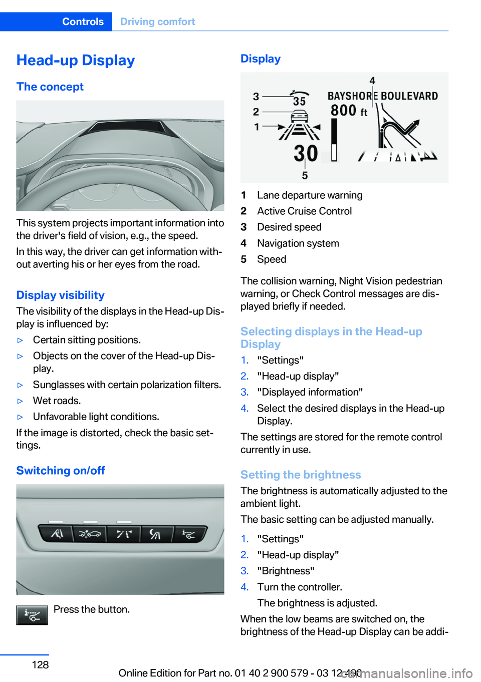 BMW ACTIVEHYBRID 5 2012  Owners Manual Head-up Display
The concept
This system projects important information into
the driver's field of vision, e.g., the speed.
In this way, the driver can get information with‐
out averting his or h