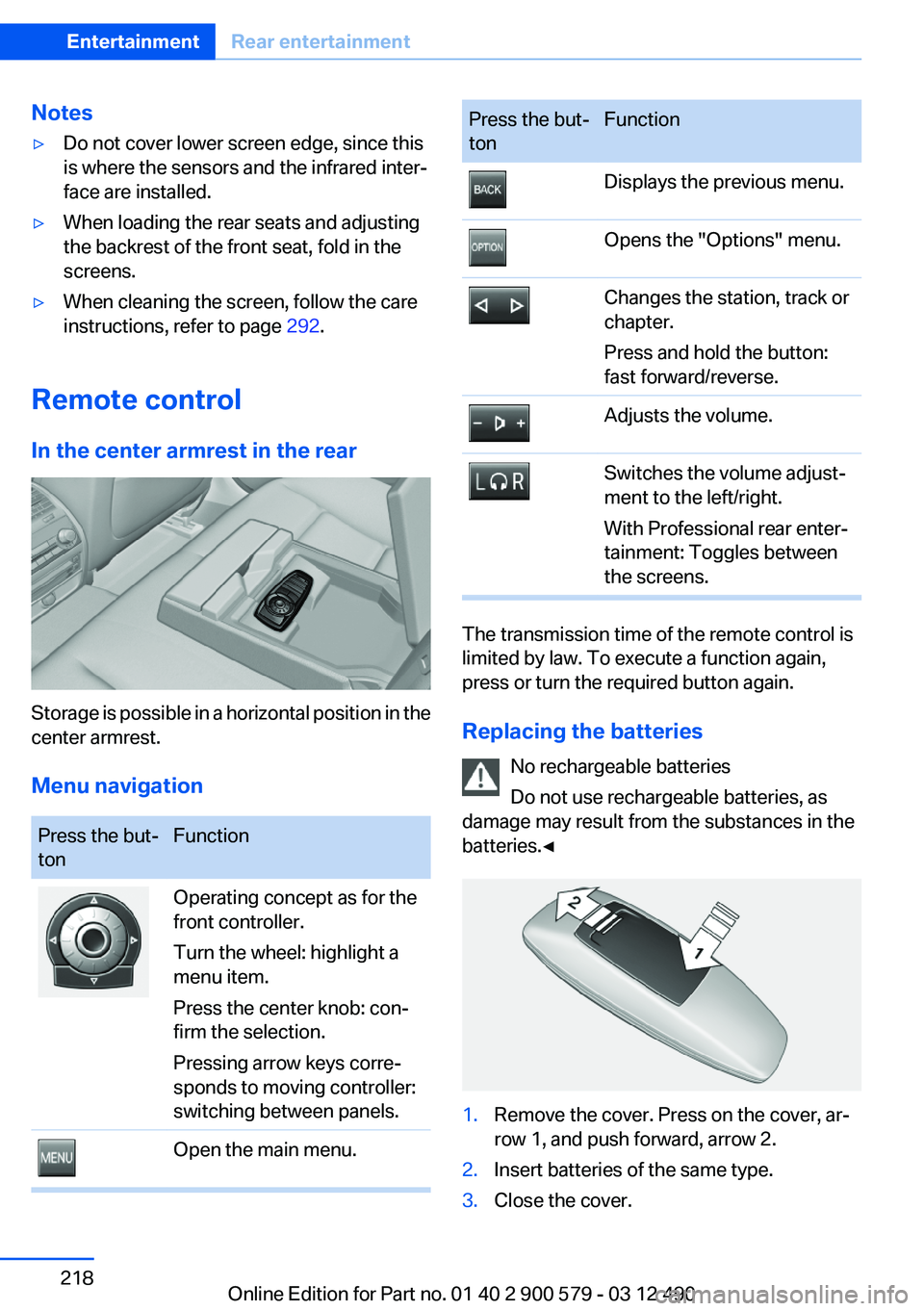 BMW ACTIVEHYBRID 5 2012  Owners Manual Notes▷Do not cover lower screen edge, since this
is where the sensors and the infrared inter‐
face are installed.▷When loading the rear seats and adjusting
the backrest of the front seat, fold i
