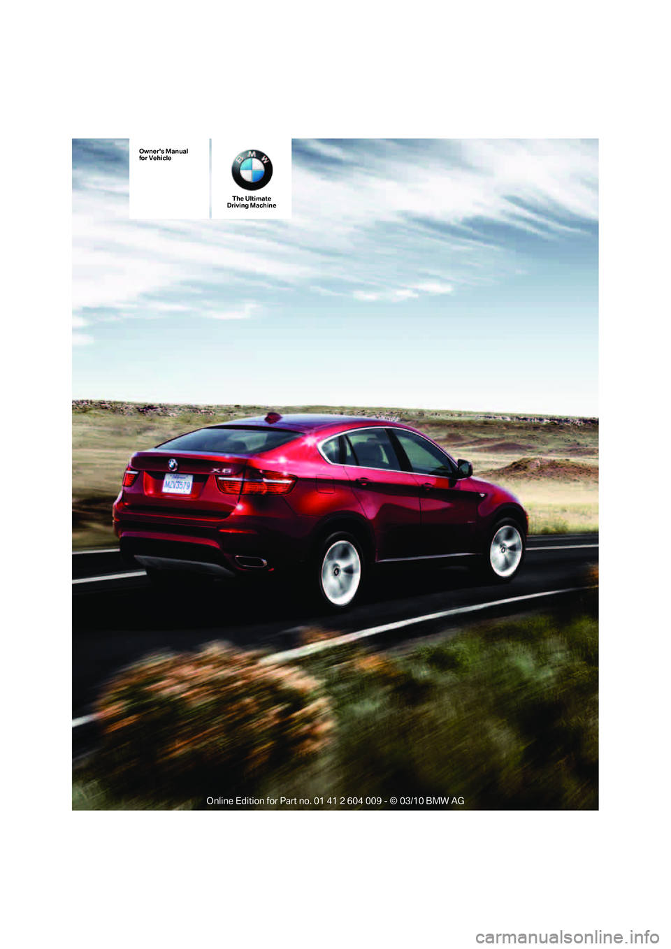 BMW ACTIVEHYBRID X6 2011  Owners Manual The Ultimate
Driving Machine
Owners Manual
for Vehicle 
