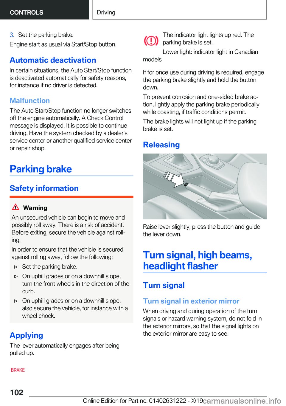 BMW M2 2020  Owners Manual �3�.�S�e�t��t�h�e��p�a�r�k�i�n�g��b�r�a�k�e�.
�E�n�g�i�n�e��s�t�a�r�t��a�s��u�s�u�a�l��v�i�a��S�t�a�r�t�/�S�t�o�p��b�u�t�t�o�n�.
�A�u�t�o�m�a�t�i�c��d�e�a�c�t�i�v�a�t�i�o�n
�I�n��c�e�r�t�a�