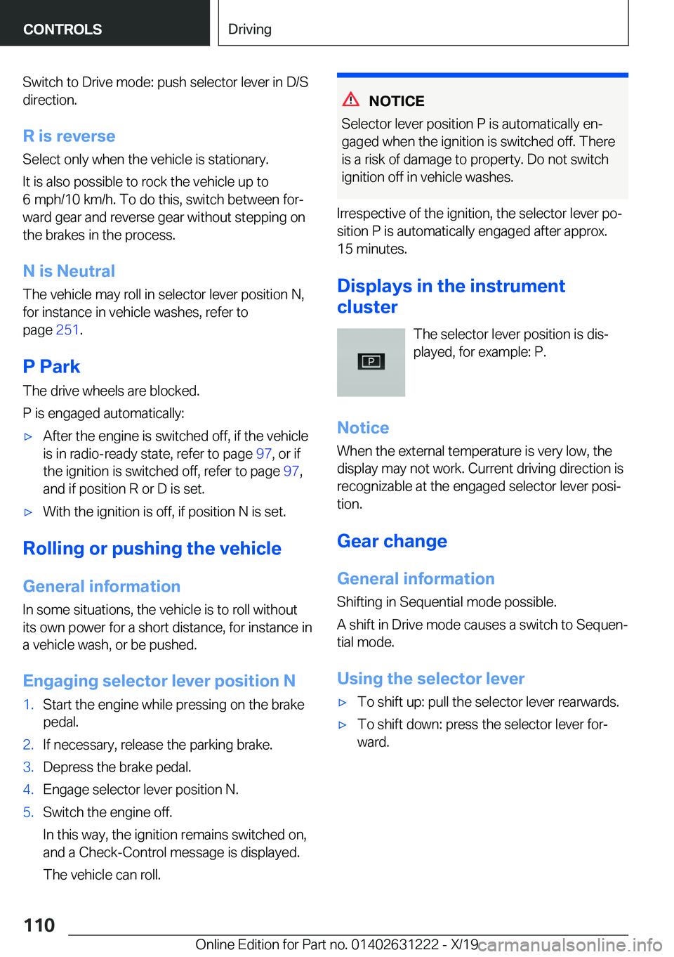 BMW M2 2020  Owners Manual �S�w�i�t�c�h��t�o��D�r�i�v�e��m�o�d�e�:��p�u�s�h��s�e�l�e�c�t�o�r��l�e�v�e�r��i�n��D�/�S
�d�i�r�e�c�t�i�o�n�.
�R��i�s��r�e�v�e�r�s�e �S�e�l�e�c�t��o�n�l�y��w�h�e�n��t�h�e��v�e�h�i�c�l�e�