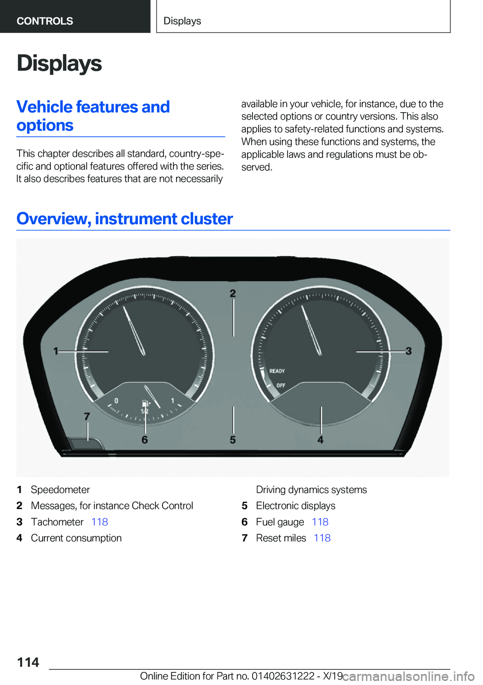 BMW M2 2020  Owners Manual �D�i�s�p�l�a�y�s�V�e�h�i�c�l�e��f�e�a�t�u�r�e�s��a�n�d�o�p�t�i�o�n�s
�T�h�i�s��c�h�a�p�t�e�r��d�e�s�c�r�i�b�e�s��a�l�l��s�t�a�n�d�a�r�d�,��c�o�u�n�t�r�y�-�s�p�e#j�c�i�f�i�c��a�n�d��o�p�t�i�o�