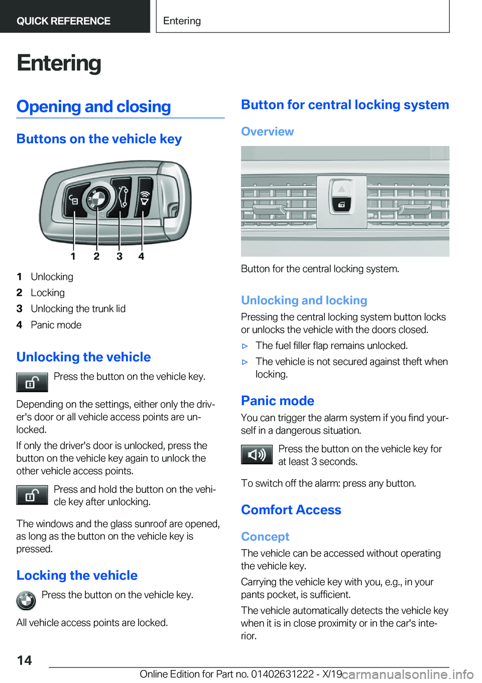 BMW M2 2020 User Guide �E�n�t�e�r�i�n�g�O�p�e�n�i�n�g��a�n�d��c�l�o�s�i�n�g
�B�u�t�t�o�n�s��o�n��t�h�e��v�e�h�i�c�l�e��k�e�y
�1�U�n�l�o�c�k�i�n�g�2�L�o�c�k�i�n�g�3�U�n�l�o�c�k�i�n�g��t�h�e��t�r�u�n�k��l�i�d�4�P�a�n