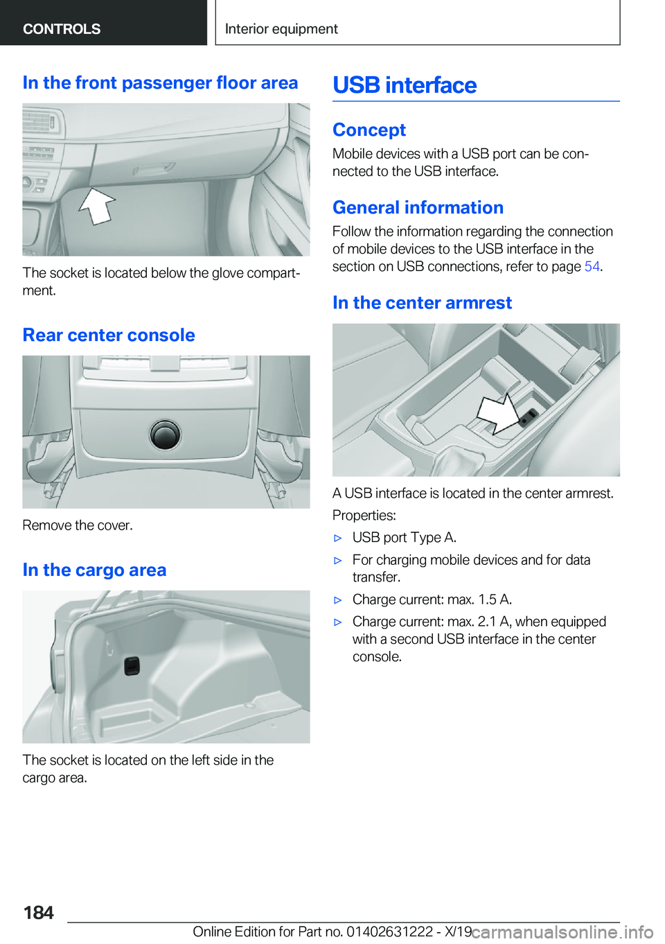 BMW M2 2020  Owners Manual �I�n��t�h�e��f�r�o�n�t��p�a�s�s�e�n�g�e�r��f�l�o�o�r��a�r�e�a
�T�h�e��s�o�c�k�e�t��i�s��l�o�c�a�t�e�d��b�e�l�o�w��t�h�e��g�l�o�v�e��c�o�m�p�a�r�t#j�m�e�n�t�.
�R�e�a�r��c�e�n�t�e�r��c�o�n