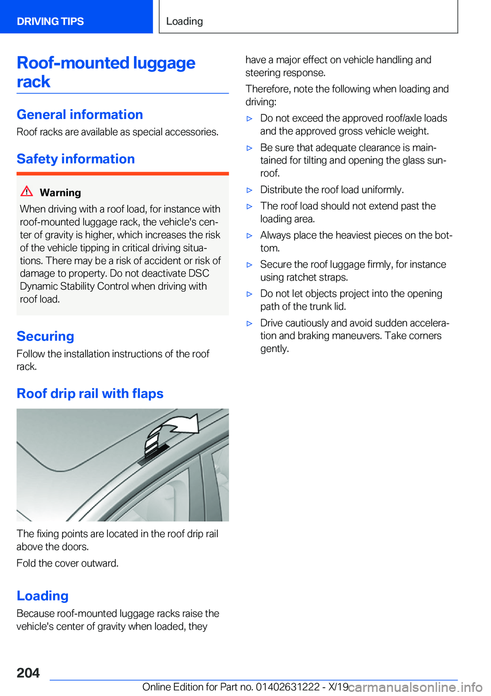 BMW M2 2020  Owners Manual �R�o�o�f�-�m�o�u�n�t�e�d��l�u�g�g�a�g�e�r�a�c�k
�G�e�n�e�r�a�l��i�n�f�o�r�m�a�t�i�o�n �R�o�o�f��r�a�c�k�s��a�r�e��a�v�a�i�l�a�b�l�e��a�s��s�p�e�c�i�a�l��a�c�c�e�s�s�o�r�i�e�s�.
�S�a�f�e�t�y��