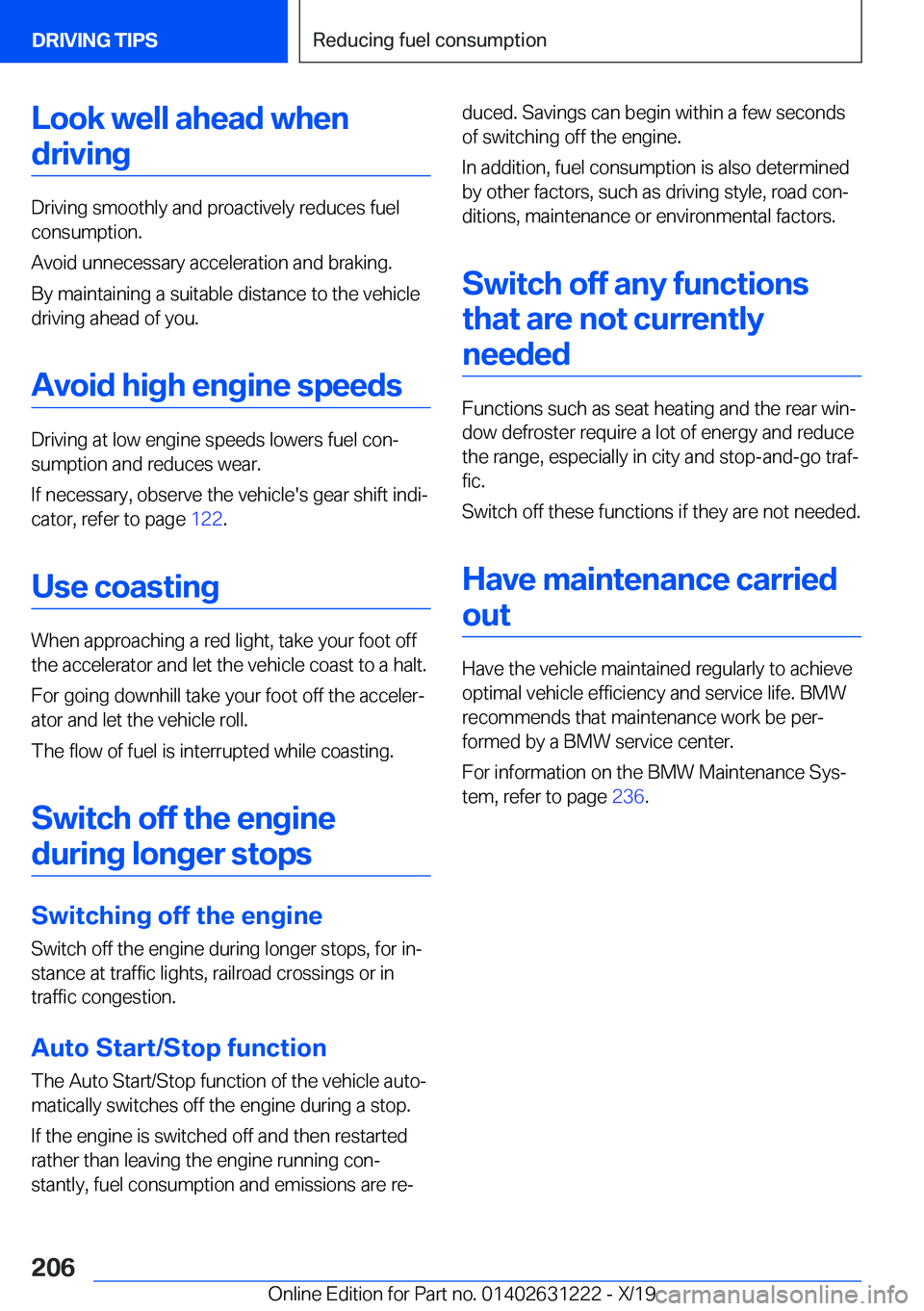 BMW M2 2020  Owners Manual �L�o�o�k��w�e�l�l��a�h�e�a�d��w�h�e�n�d�r�i�v�i�n�g
�D�r�i�v�i�n�g��s�m�o�o�t�h�l�y��a�n�d��p�r�o�a�c�t�i�v�e�l�y��r�e�d�u�c�e�s��f�u�e�l
�c�o�n�s�u�m�p�t�i�o�n�.
�A�v�o�i�d��u�n�n�e�c�e�s�s�