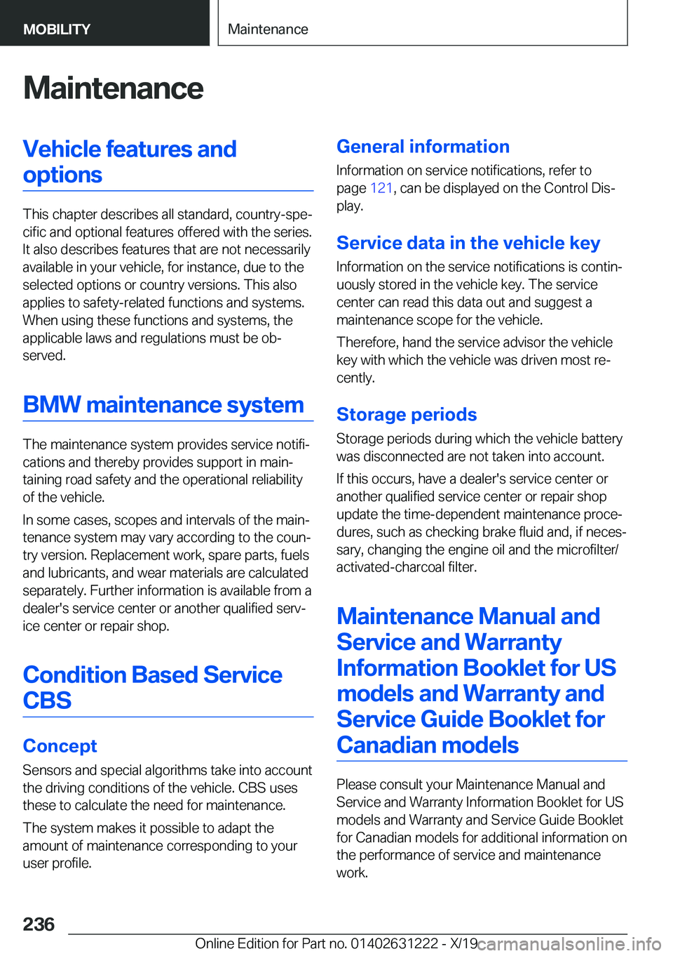 BMW M2 2020  Owners Manual �M�a�i�n�t�e�n�a�n�c�e�V�e�h�i�c�l�e��f�e�a�t�u�r�e�s��a�n�d�o�p�t�i�o�n�s
�T�h�i�s��c�h�a�p�t�e�r��d�e�s�c�r�i�b�e�s��a�l�l��s�t�a�n�d�a�r�d�,��c�o�u�n�t�r�y�-�s�p�e#j�c�i�f�i�c��a�n�d��o�p�