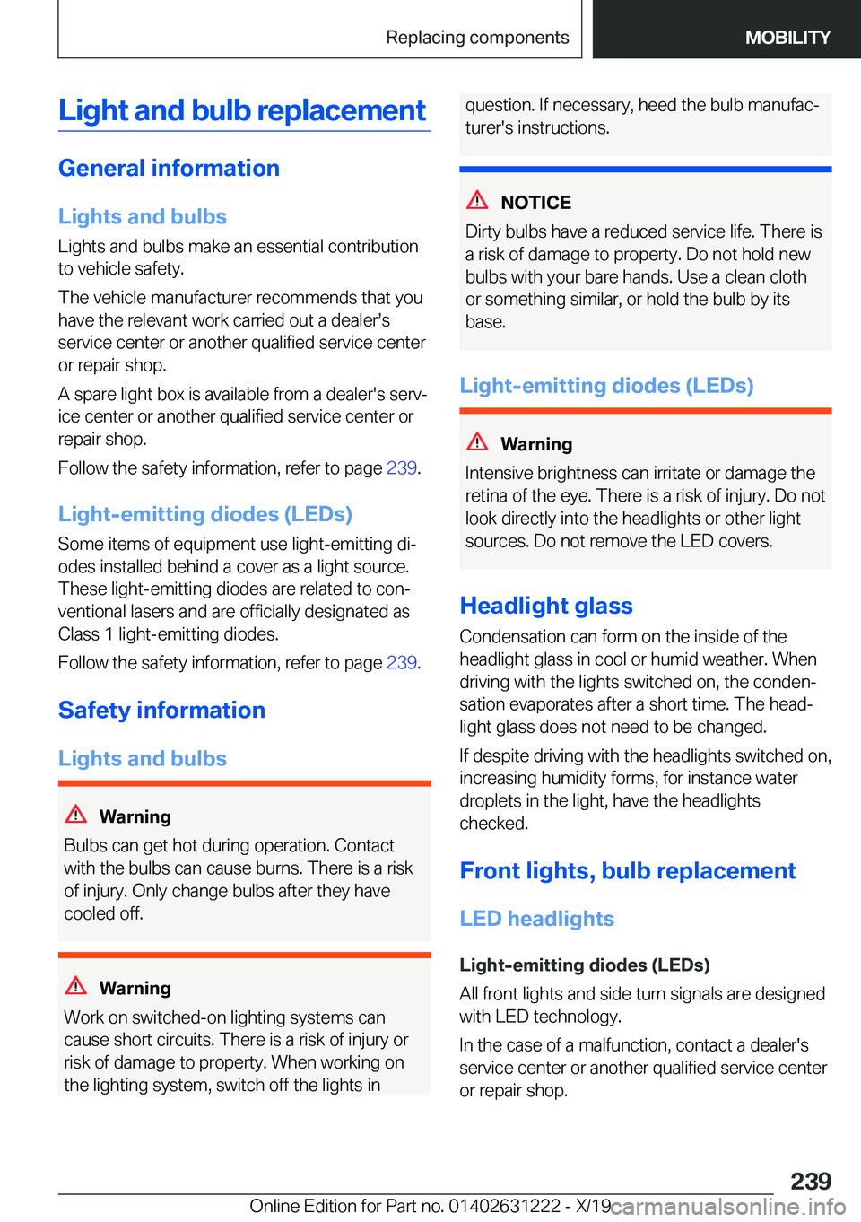 BMW M2 2020  Owners Manual �L�i�g�h�t��a�n�d��b�u�l�b��r�e�p�l�a�c�e�m�e�n�t
�G�e�n�e�r�a�l��i�n�f�o�r�m�a�t�i�o�n
�L�i�g�h�t�s��a�n�d��b�u�l�b�s
�L�i�g�h�t�s��a�n�d��b�u�l�b�s��m�a�k�e��a�n��e�s�s�e�n�t�i�a�l��c�o�