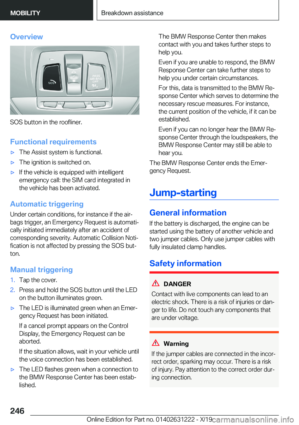 BMW M2 2020  Owners Manual �O�v�e�r�v�i�e�w
�S�O�S��b�u�t�t�o�n��i�n��t�h�e��r�o�o�f�l�i�n�e�r�.
�F�u�n�c�t�i�o�n�a�l��r�e�q�u�i�r�e�m�e�n�t�s
'x�T�h�e��A�s�s�i�s�t��s�y�s�t�e�m��i�s��f�u�n�c�t�i�o�n�a�l�.'x�T�