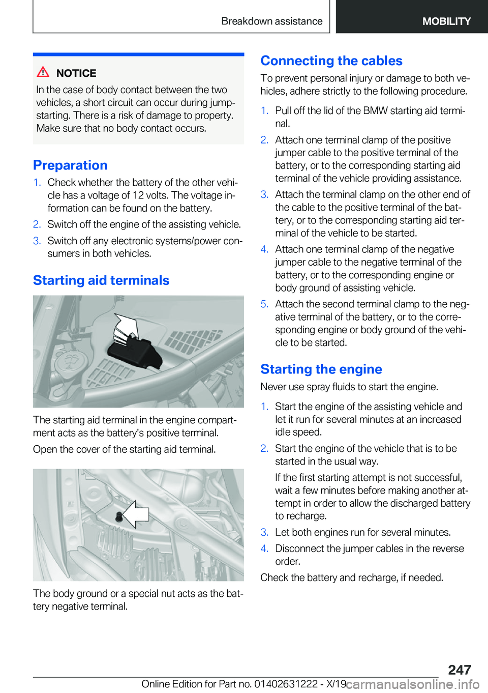 BMW M2 2020  Owners Manual �N�O�T�I�C�E
�I�n��t�h�e��c�a�s�e��o�f��b�o�d�y��c�o�n�t�a�c�t��b�e�t�w�e�e�n��t�h�e��t�w�o �v�e�h�i�c�l�e�s�,��a��s�h�o�r�t��c�i�r�c�u�i�t��c�a�n��o�c�c�u�r��d�u�r�i�n�g��j�u�m�p�-�s�t