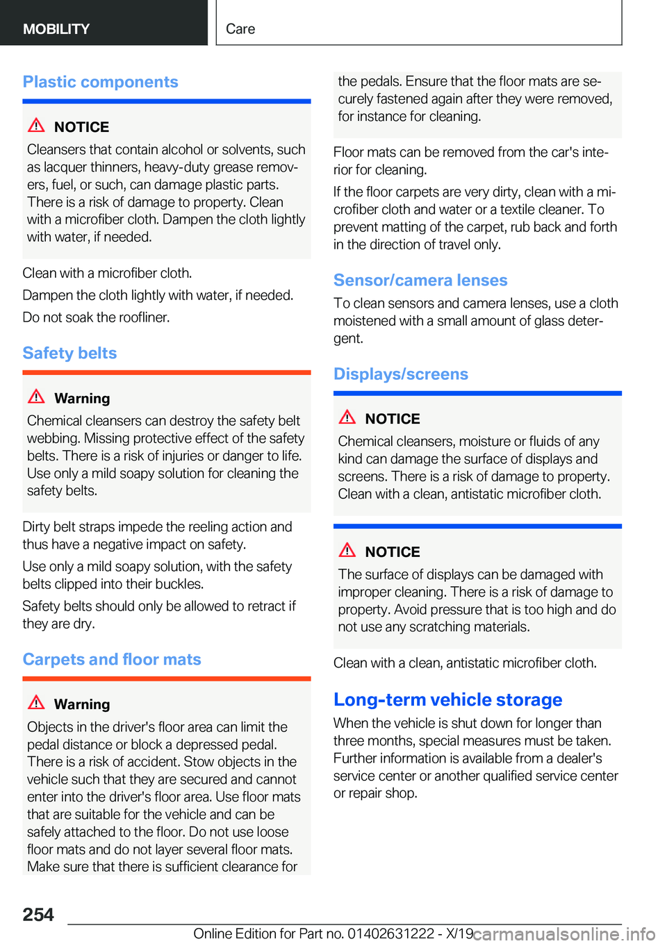 BMW M2 2020  Owners Manual �P�l�a�s�t�i�c��c�o�m�p�o�n�e�n�t�s
�N�O�T�I�C�E
�C�l�e�a�n�s�e�r�s��t�h�a�t��c�o�n�t�a�i�n��a�l�c�o�h�o�l��o�r��s�o�l�v�e�n�t�s�,��s�u�c�h �a�s��l�a�c�q�u�e�r��t�h�i�n�n�e�r�s�,��h�e�a�v�y�