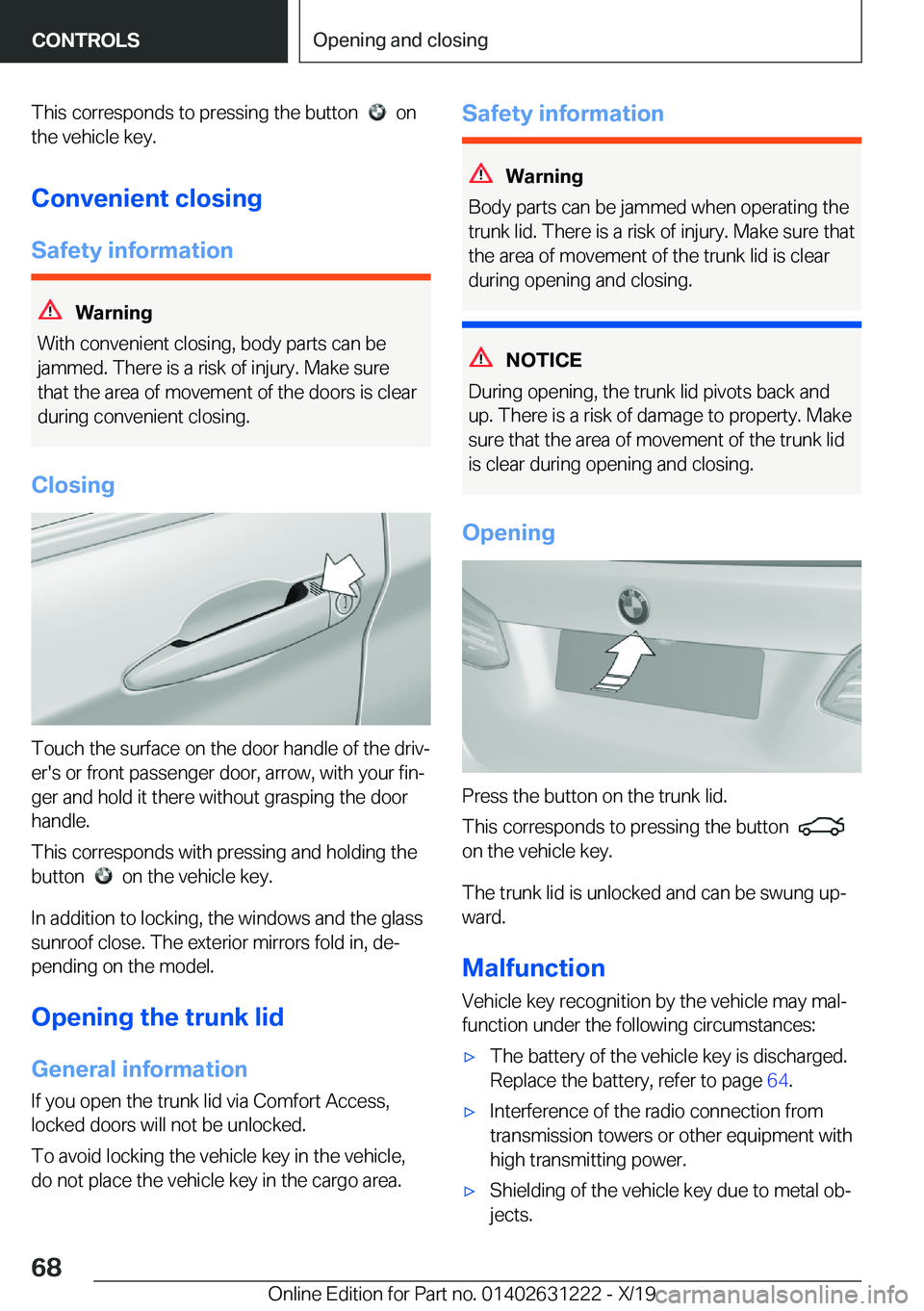 BMW M2 2020 Repair Manual �T�h�i�s��c�o�r�r�e�s�p�o�n�d�s��t�o��p�r�e�s�s�i�n�g��t�h�e��b�u�t�t�o�n�����o�n
�t�h�e��v�e�h�i�c�l�e��k�e�y�.
�C�o�n�v�e�n�i�e�n�t��c�l�o�s�i�n�g
�S�a�f�e�t�y��i�n�f�o�r�m�a�t�i�o�n
�W