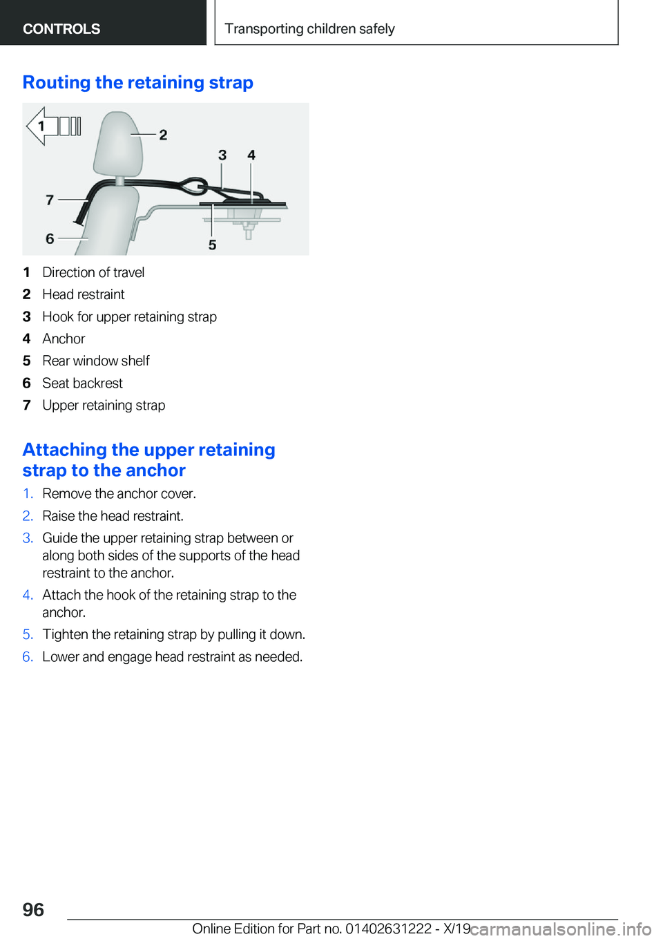 BMW M2 2020  Owners Manual �R�o�u�t�i�n�g��t�h�e��r�e�t�a�i�n�i�n�g��s�t�r�a�p�1�D�i�r�e�c�t�i�o�n��o�f��t�r�a�v�e�l�2�H�e�a�d��r�e�s�t�r�a�i�n�t�3�H�o�o�k��f�o�r��u�p�p�e�r��r�e�t�a�i�n�i�n�g��s�t�r�a�p�4�A�n�c�h�o�r