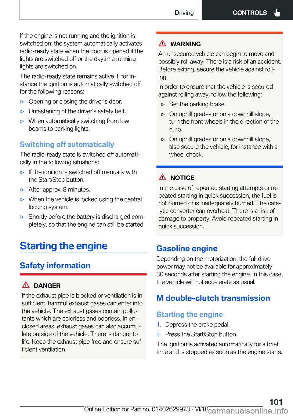 BMW M2 2019  Owners Manual �I�f��t�h�e��e�n�g�i�n�e��i�s��n�o�t��r�u�n�n�i�n�g��a�n�d��t�h�e��i�g�n�i�t�i�o�n��i�s
�s�w�i�t�c�h�e�d��o�n�:��t�h�e��s�y�s�t�e�m��a�u�t�o�m�a�t�i�c�a�l�l�y��a�c�t�i�v�a�t�e�s
�r�a�d�i
