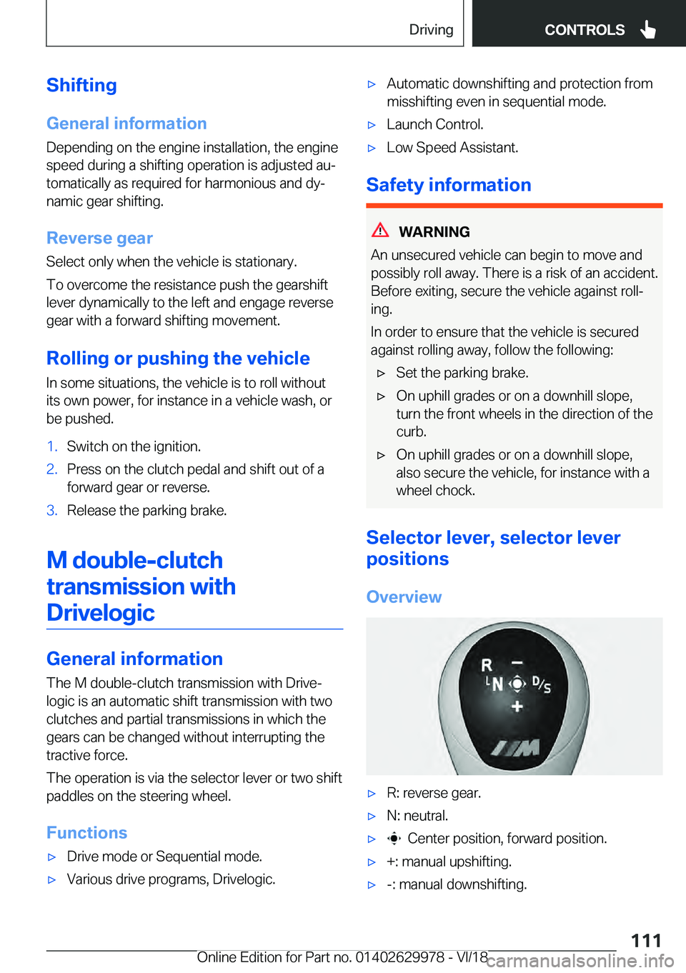 BMW M2 2019  Owners Manual �S�h�i�f�t�i�n�g
�G�e�n�e�r�a�l��i�n�f�o�r�m�a�t�i�o�n
�D�e�p�e�n�d�i�n�g��o�n��t�h�e��e�n�g�i�n�e��i�n�s�t�a�l�l�a�t�i�o�n�,��t�h�e��e�n�g�i�n�e
�s�p�e�e�d��d�u�r�i�n�g��a��s�h�i�f�t�i�n�g�