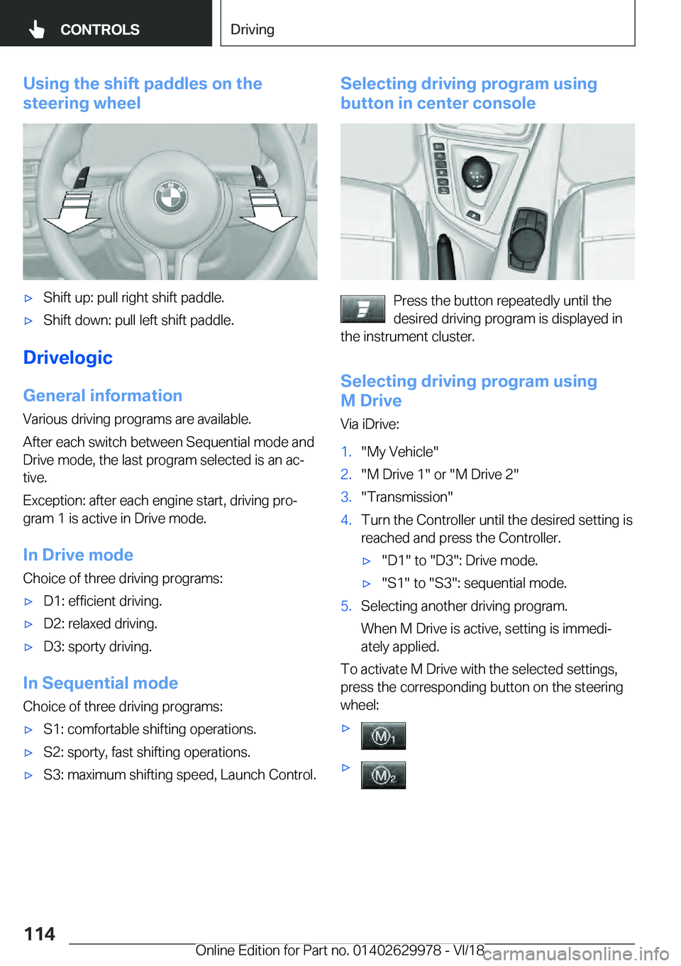 BMW M2 2019  Owners Manual �U�s�i�n�g��t�h�e��s�h�i�f�t��p�a�d�d�l�e�s��o�n��t�h�e
�s�t�e�e�r�i�n�g��w�h�e�e�l
'x
�S�h�i�f�t��u�p�:��p�u�l�l��r�i�g�h�t��s�h�i�f�t��p�a�d�d�l�e�.
'x �S�h�i�f�t��d�o�w�n�:��p�