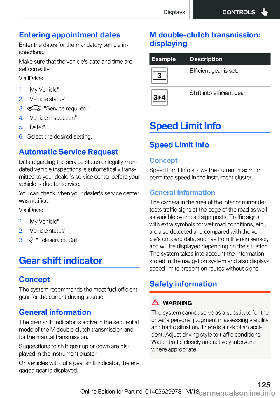 BMW M2 2019  Owners Manual �E�n�t�e�r�i�n�g��a�p�p�o�i�n�t�m�e�n�t��d�a�t�e�s
�E�n�t�e�r��t�h�e��d�a�t�e�s��f�o�r��t�h�e��m�a�n�d�a�t�o�r�y��v�e�h�i�c�l�e��i�nj
�s�p�e�c�t�i�o�n�s�.
�M�a�k�e��s�u�r�e��t�h�a�t��t�h�