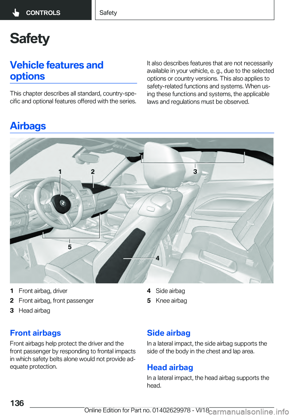 BMW M2 2019  Owners Manual �S�a�f�e�t�y
�V�e�h�i�c�l�e��f�e�a�t�u�r�e�s��a�n�d
�o�p
�t
�i�o�n�s�T�h�i�s��c�h�a�p�t�e�r��d�e�s�c�r�i�b�e�s��a�l�l��s�t�a�n�d�a�r�d�,��c�o�u�n�t�r�y�-�s�p�ej
�c�i�f�i�c��a�n�d��o�p�t�i�o�