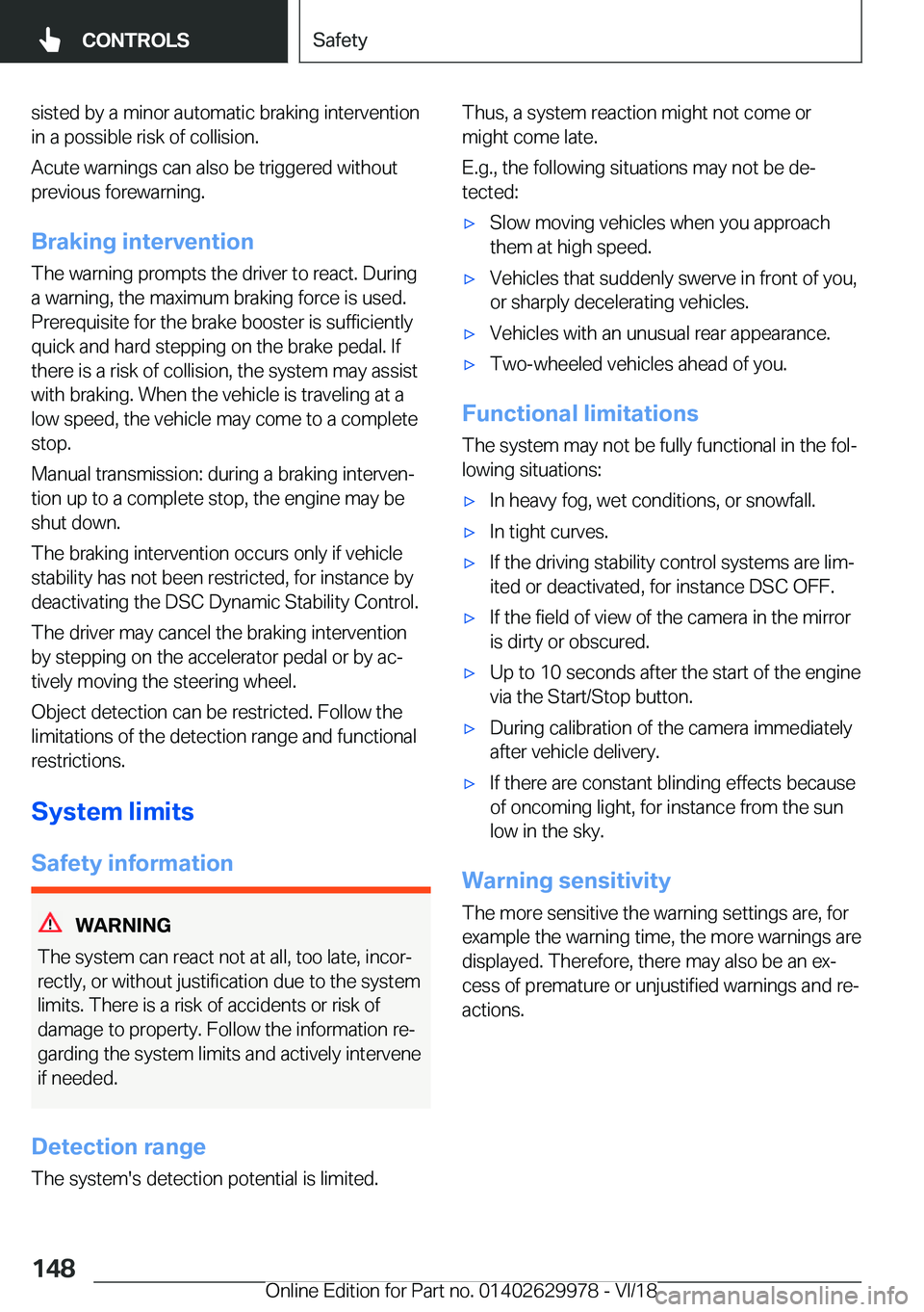 BMW M2 2019  Owners Manual �s�i�s�t�e�d��b�y��a��m�i�n�o�r��a�u�t�o�m�a�t�i�c��b�r�a�k�i�n�g��i�n�t�e�r�v�e�n�t�i�o�n
�i�n��a��p�o�s�s�i�b�l�e��r�i�s�k��o�f��c�o�l�l�i�s�i�o�n�.
�A�c�u�t�e��w�a�r�n�i�n�g�s��c�a�n�