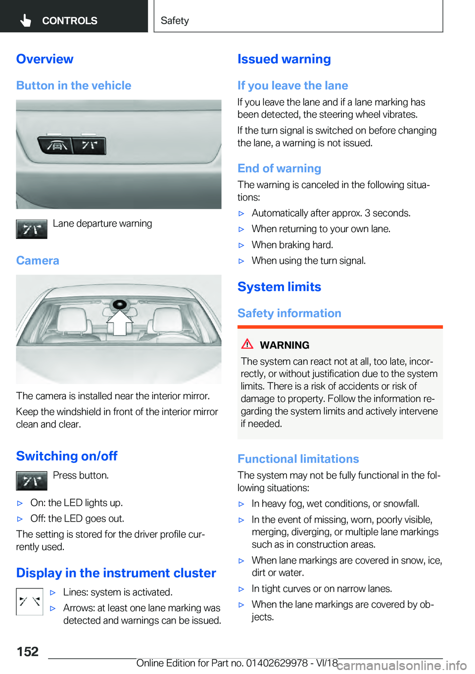 BMW M2 2019  Owners Manual �O�v�e�r�v�i�e�w
�B�u�t�t�o�n��i�n��t�h�e��v�e�h�i�c�l�e �L�a�n�e��d�e�p�a�r�t�u�r�e��w�a�r�n�i�n�g
�C�a�m�e�r�a �T�h�e��c�a�m�e�r�a��i�s��i�n�s�t�a�l�l�e�d��n�e�a�r��t�h�e��i�n�t�e�r�i�o�r