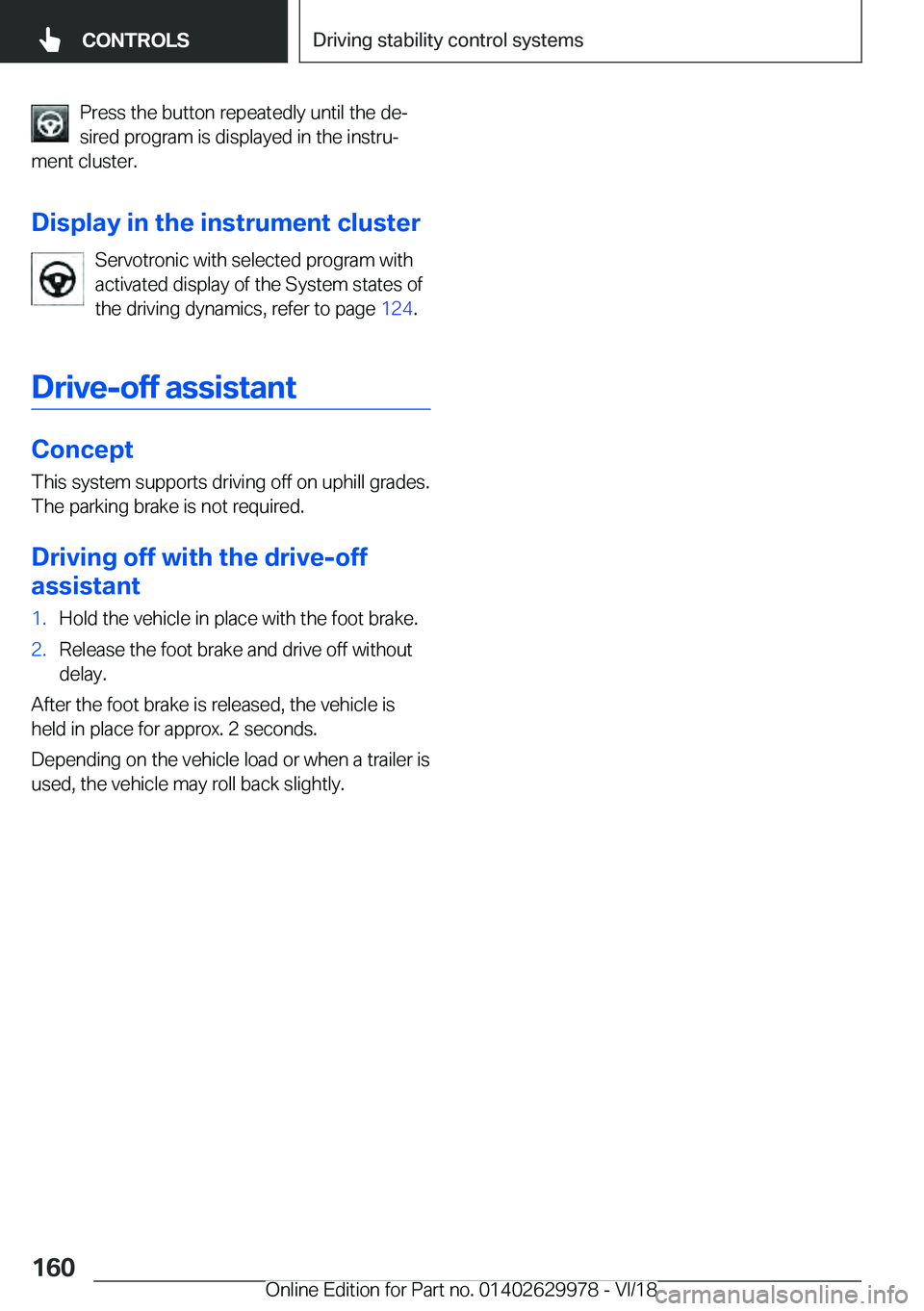 BMW M2 2019  Owners Manual �P�r�e�s�s��t�h�e��b�u�t�t�o�n��r�e�p�e�a�t�e�d�l�y��u�n�t�i�l��t�h�e��d�ej
�s�i�r�e�d��p�r�o�g�r�a�m��i�s��d�i�s�p�l�a�y�e�d��i�n��t�h�e��i�n�s�t�r�uj
�m�e�n�t��c�l�u�s�t�e�r�.
�D�i�s�