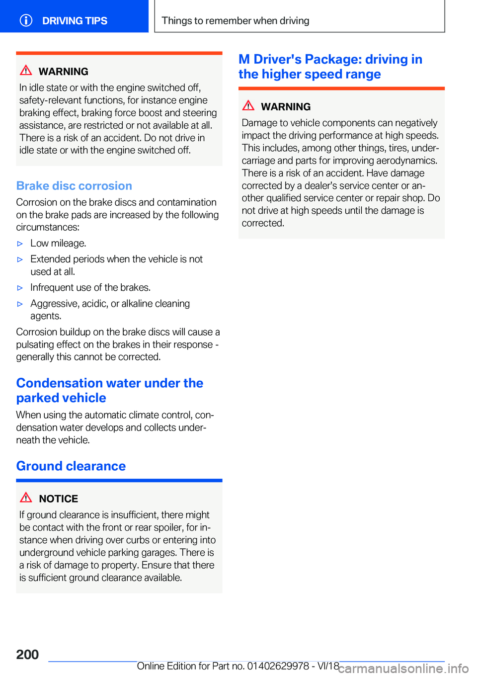 BMW M2 2019  Owners Manual �W�A�R�N�I�N�G
�I�n��i�d�l�e��s�t�a�t�e��o�r��w�i�t�h��t�h�e��e�n�g�i�n�e��s�w�i�t�c�h�e�d��o�f�f�,
�s�a�f�e�t�y�-�r�e�l�e�v�a�n�t��f�u�n�c�t�i�o�n�s�,��f�o�r��i�n�s�t�a�n�c�e��e�n�g�i�n�e