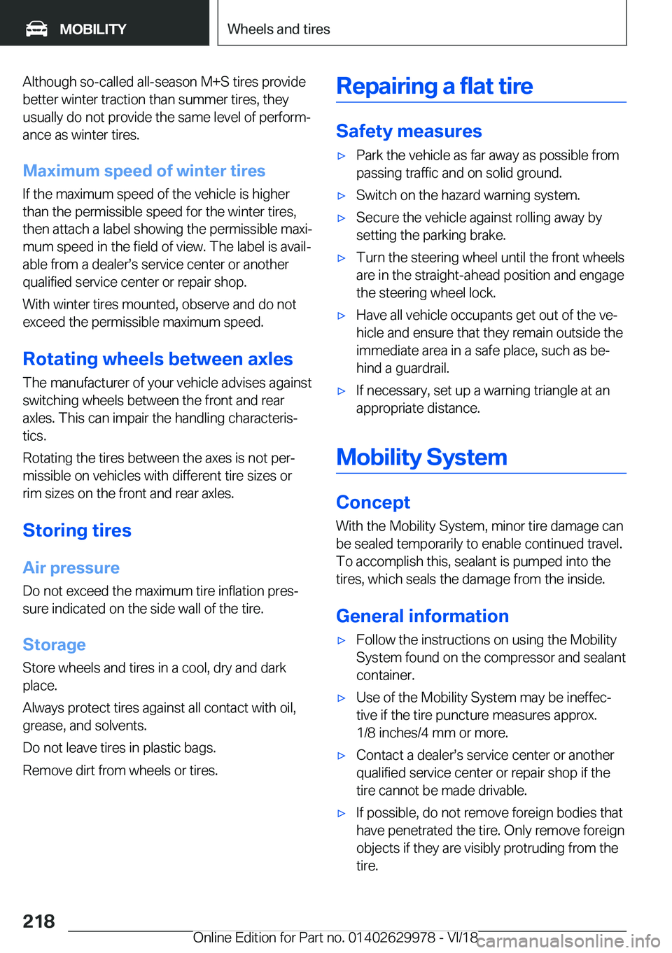 BMW M2 2019  Owners Manual �A�l�t�h�o�u�g�h��s�o�-�c�a�l�l�e�d��a�l�l�-�s�e�a�s�o�n��M�+�S��t�i�r�e�s��p�r�o�v�i�d�e
�b�e�t�t�e�r��w�i�n�t�e�r��t�r�a�c�t�i�o�n��t�h�a�n��s�u�m�m�e�r��t�i�r�e�s�,��t�h�e�y
�u�s�u�a�l�l