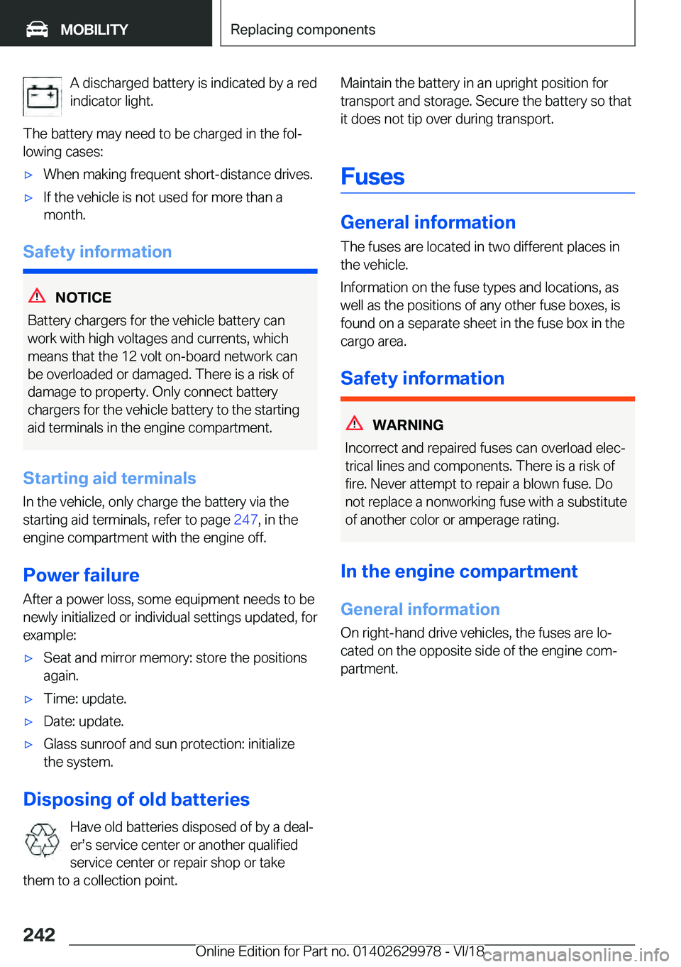 BMW M2 2019  Owners Manual �A��d�i�s�c�h�a�r�g�e�d��b�a�t�t�e�r�y��i�s��i�n�d�i�c�a�t�e�d��b�y��a��r�e�d
�i�n�d�i�c�a�t�o�r��l�i�g�h�t�.
�T�h�e��b�a�t�t�e�r�y��m�a�y��n�e�e�d��t�o��b�e��c�h�a�r�g�e�d��i�n��t�h�e