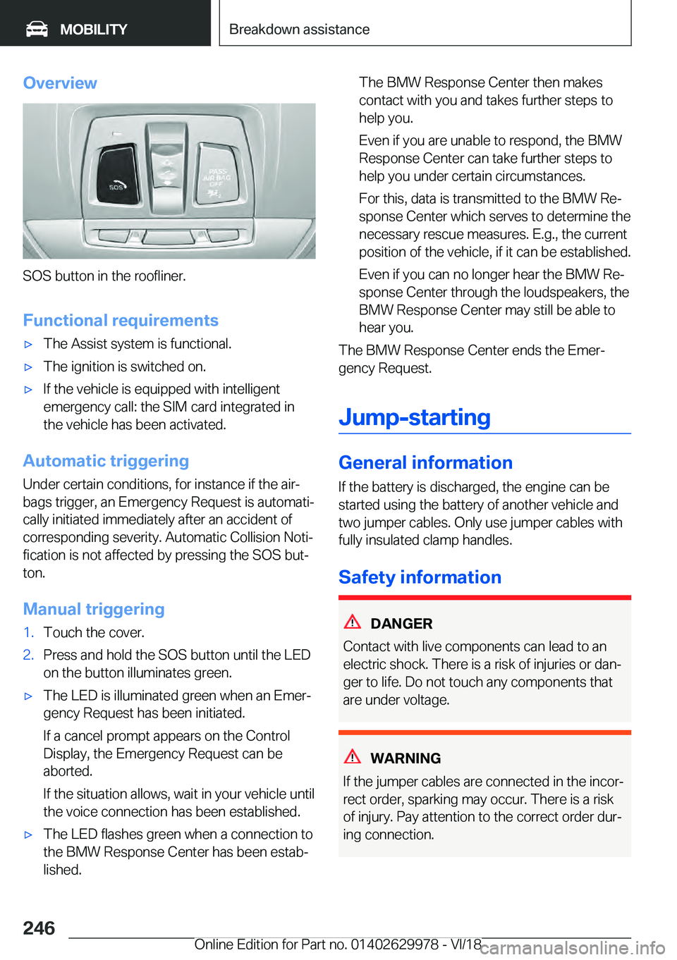 BMW M2 2019  Owners Manual �O�v�e�r�v�i�e�w
�S�O�S��b�u�t�t�o�n��i�n��t�h�e��r�o�o�f�l�i�n�e�r�.
�F�u�n�c�t�i�o�n�a�l��r�e�q�u�i�r�e�m�e�n�t�s 'x �T�h�e��A�s�s�i�s�t��s�y�s�t�e�m��i�s��f�u�n�c�t�i�o�n�a�l�.
'x 
