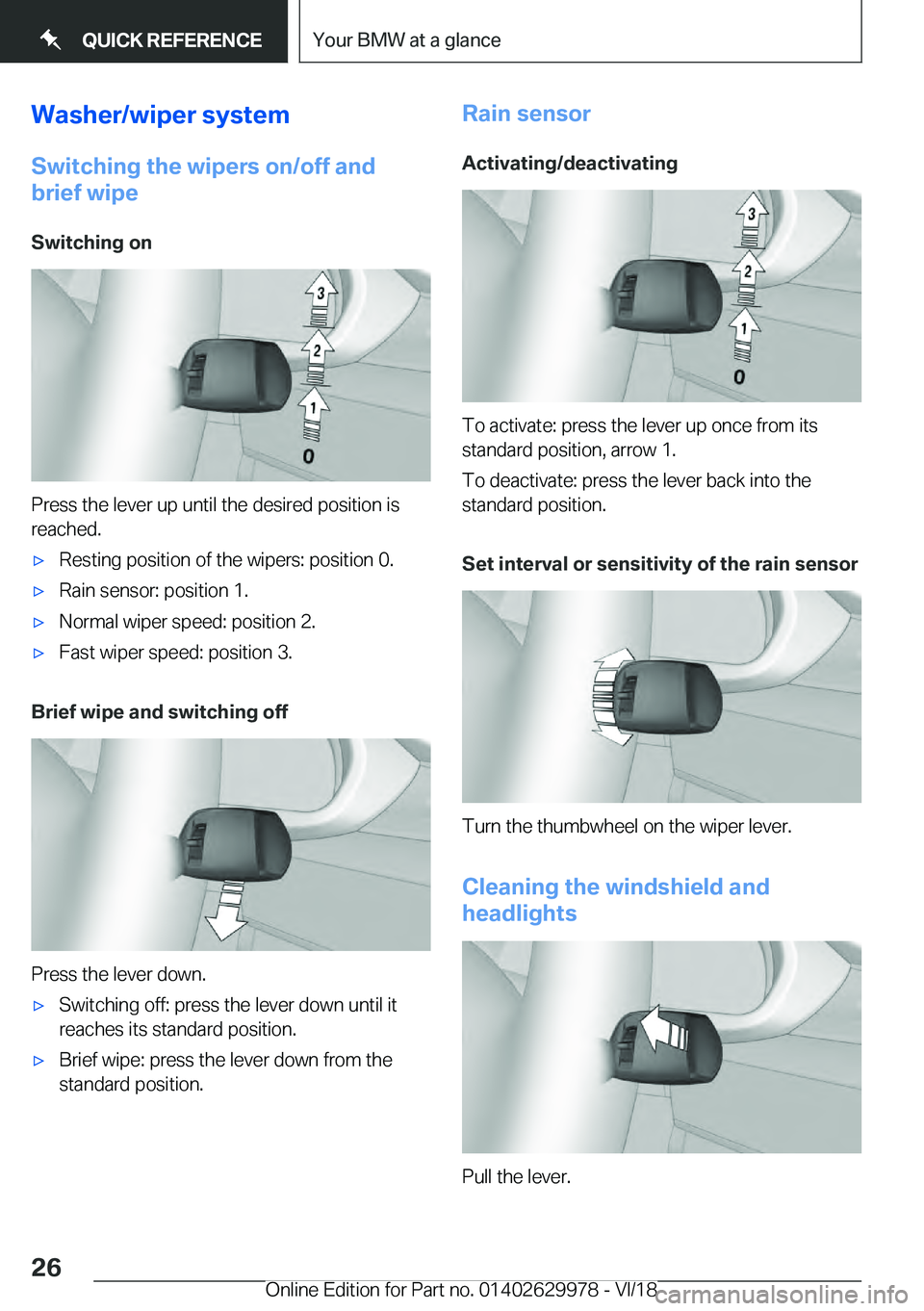 BMW M2 2019 Owners Manual �W�a�s�h�e�r�/�w�i�p�e�r��s�y�s�t�e�m
�S�w�i�t�c�h�i�n�g��t�h�e��w�i�p�e�r�s��o�n�/�o�f�f��a�n�d
�b�r�i�e�f��w�i�p�e �S�w�i�t�c�h�i�n�g��o�n �P�r�e�s�s��t�h�e��l�e�v�e�r��u�p��u�n�t�i�l��t