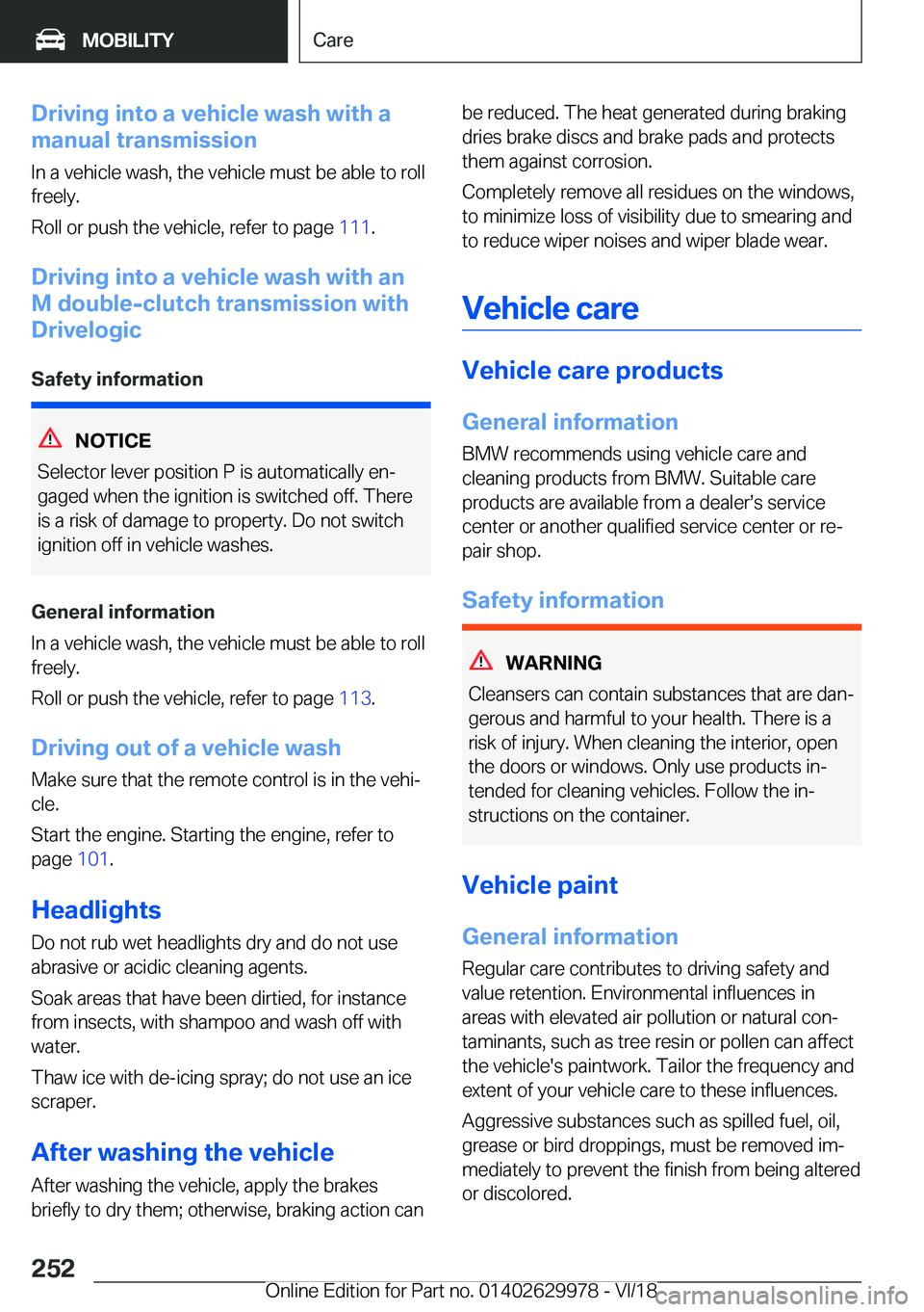 BMW M2 2019  Owners Manual �D�r�i�v�i�n�g��i�n�t�o��a��v�e�h�i�c�l�e��w�a�s�h��w�i�t�h��a
�m�a�n�u�a�l��t�r�a�n�s�m�i�s�s�i�o�n
�I�n��a��v�e�h�i�c�l�e��w�a�s�h�,��t�h�e��v�e�h�i�c�l�e��m�u�s�t��b�e��a�b�l�e��t�o
