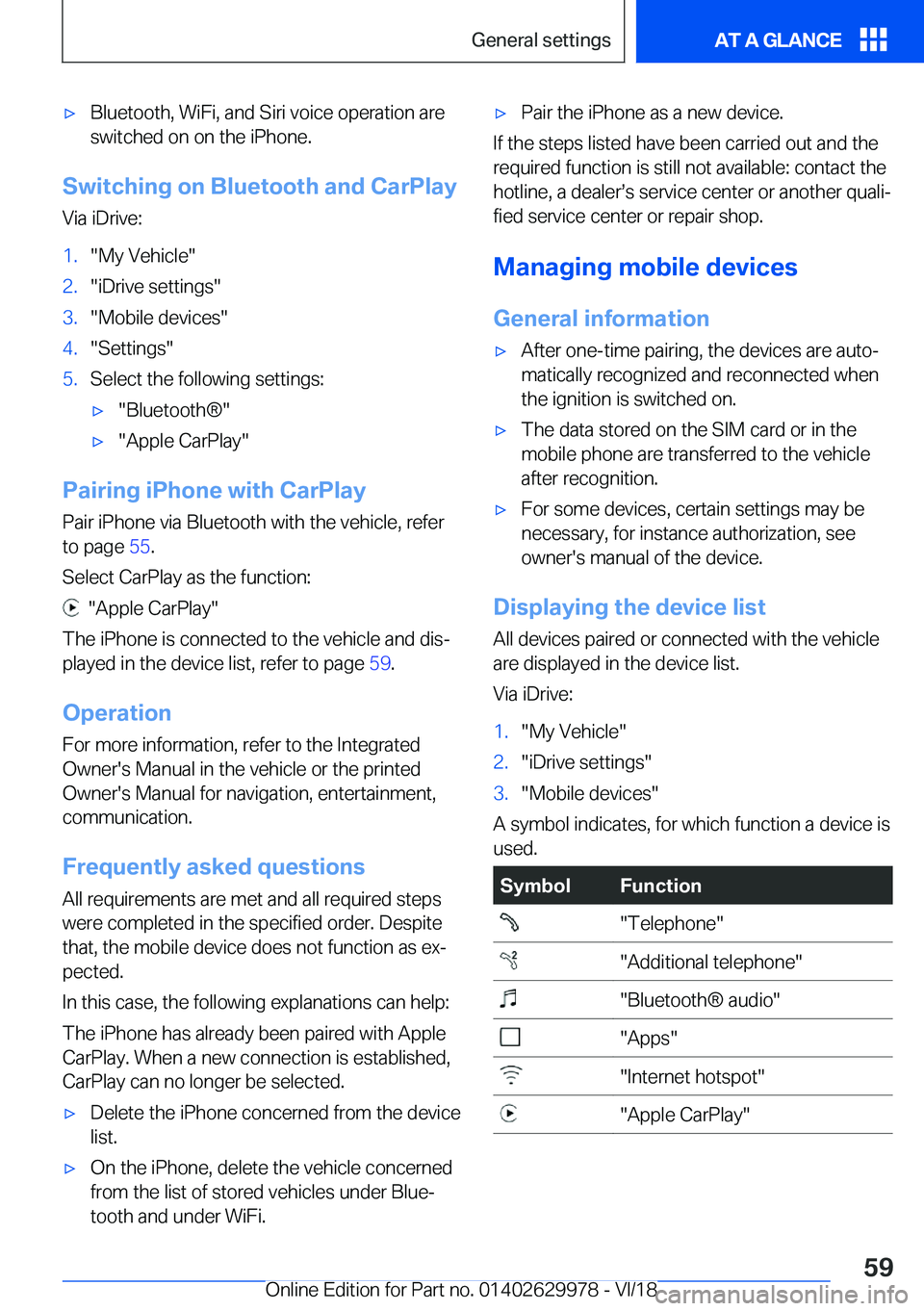 BMW M2 2019 Workshop Manual 'x
�B�l�u�e�t�o�o�t�h�,��W�i�F�i�,��a�n�d��S�i�r�i��v�o�i�c�e��o�p�e�r�a�t�i�o�n��a�r�e
�s�w�i�t�c�h�e�d��o�n��o�n��t�h�e��i�P�h�o�n�e�.
�S�w�i�t�c�h�i�n�g��o�n��B�l�u�e�t�o�o�t�h��a�