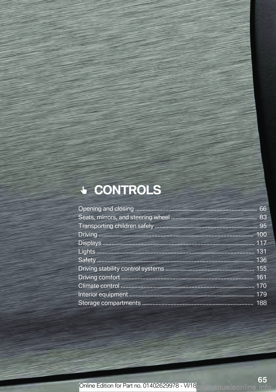 BMW M2 2019 Repair Manual ���C�O�N�T�R�O�L�S
�0�p�e�n�i�n�g��a�n�d��c�l�o�s�i�n�g�����������������������������������������������������������������������
