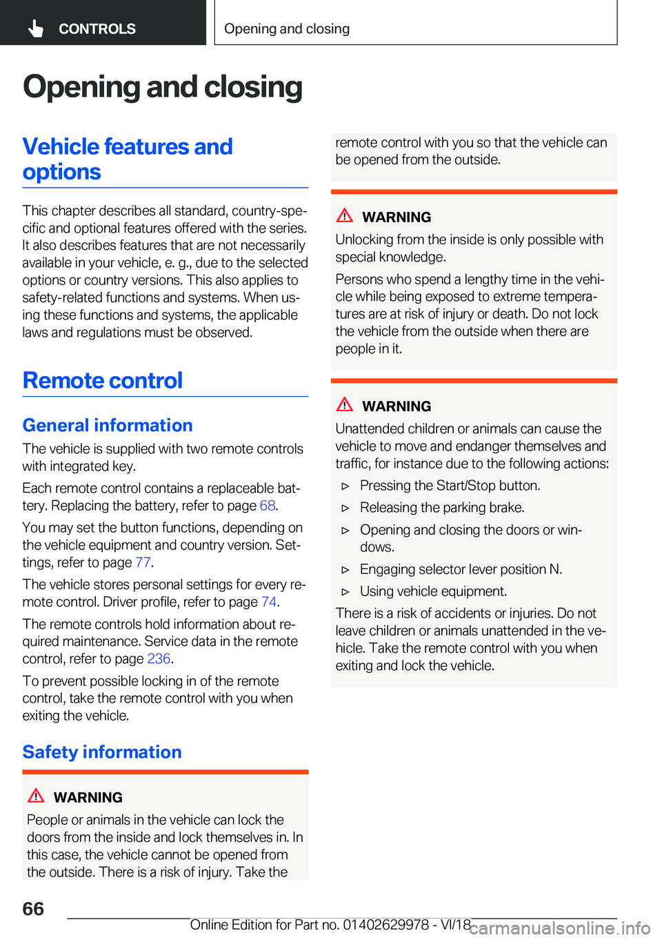 BMW M2 2019 Repair Manual �O�p�e�n�i�n�g��a�n�d��c�l�o�s�i�n�g
�V�e�h�i�c�l�e��f�e�a�t�u�r�e�s��a�n�d
�o�p
�t
�i�o�n�s�T�h�i�s��c�h�a�p�t�e�r��d�e�s�c�r�i�b�e�s��a�l�l��s�t�a�n�d�a�r�d�,��c�o�u�n�t�r�y�-�s�p�ej
�c�i�