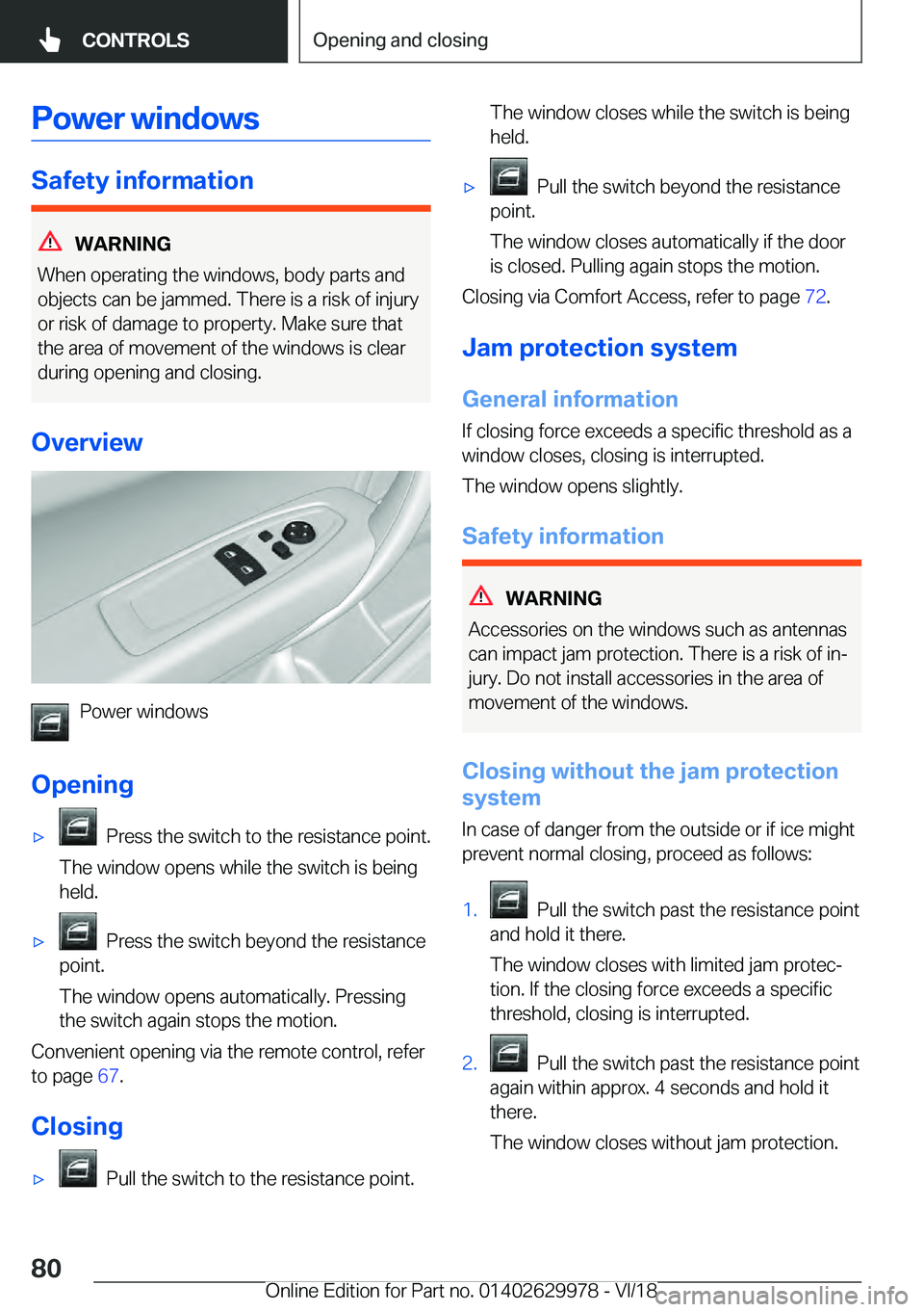 BMW M2 2019 Manual PDF �P�o�w�e�r��w�i�n�d�o�w�s
�S�a�f�e�t�y��i�n�f�o�r�m�a�t�i�o�n
�W�A�R�N�I�N�G
�W�h�e�n��o�p�e�r�a�t�i�n�g��t�h�e��w�i�n�d�o�w�s�,��b�o�d�y��p�a�r�t�s��a�n�d
�o�b�j�e�c�t�s��c�a�n��b�e��j�a�m