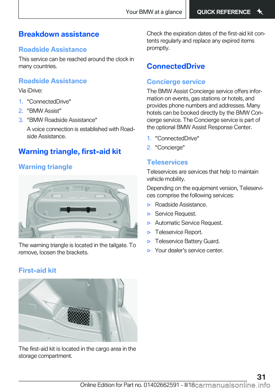 BMW M2 2018 Owners Guide �B�r�e�a�k�d�o�w�n��a�s�s�i�s�t�a�n�c�e
�R�o�a�d�s�i�d�e��A�s�s�i�s�t�a�n�c�e
�T�h�i�s� �s�e�r�v�i�c�e� �c�a�n� �b�e� �r�e�a�c�h�e�d� �a�r�o�u�n�d� �t�h�e� �c�l�o�c�k� �i�n �m�a�n�y� �c�o�u�n�t�r�i�