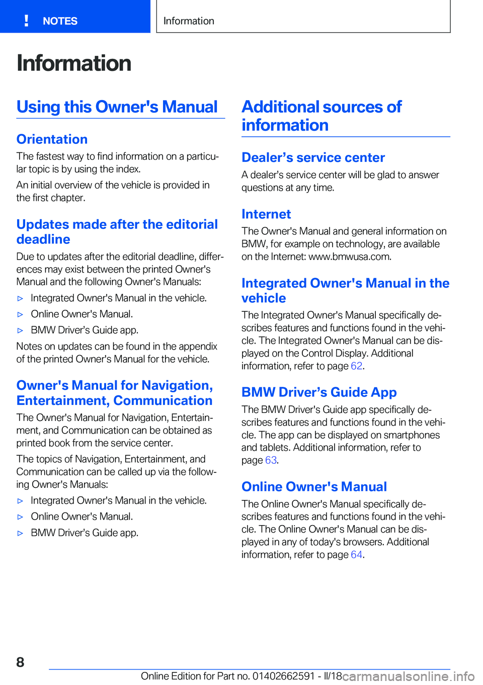 BMW M2 2018  Owners Manual �I�n�f�o�r�m�a�t�i�o�n�U�s�i�n�g��t�h�i�s��O�w�n�e�r�'�s��M�a�n�u�a�l
�O�r�i�e�n�t�a�t�i�o�n�T�h�e� �f�a�s�t�e�s�t� �w�a�y� �t�o� �f�i�n�d� �i�n�f�o�r�m�a�t�i�o�n� �o�n� �a� �p�a�r�t�i�c�uj�l�