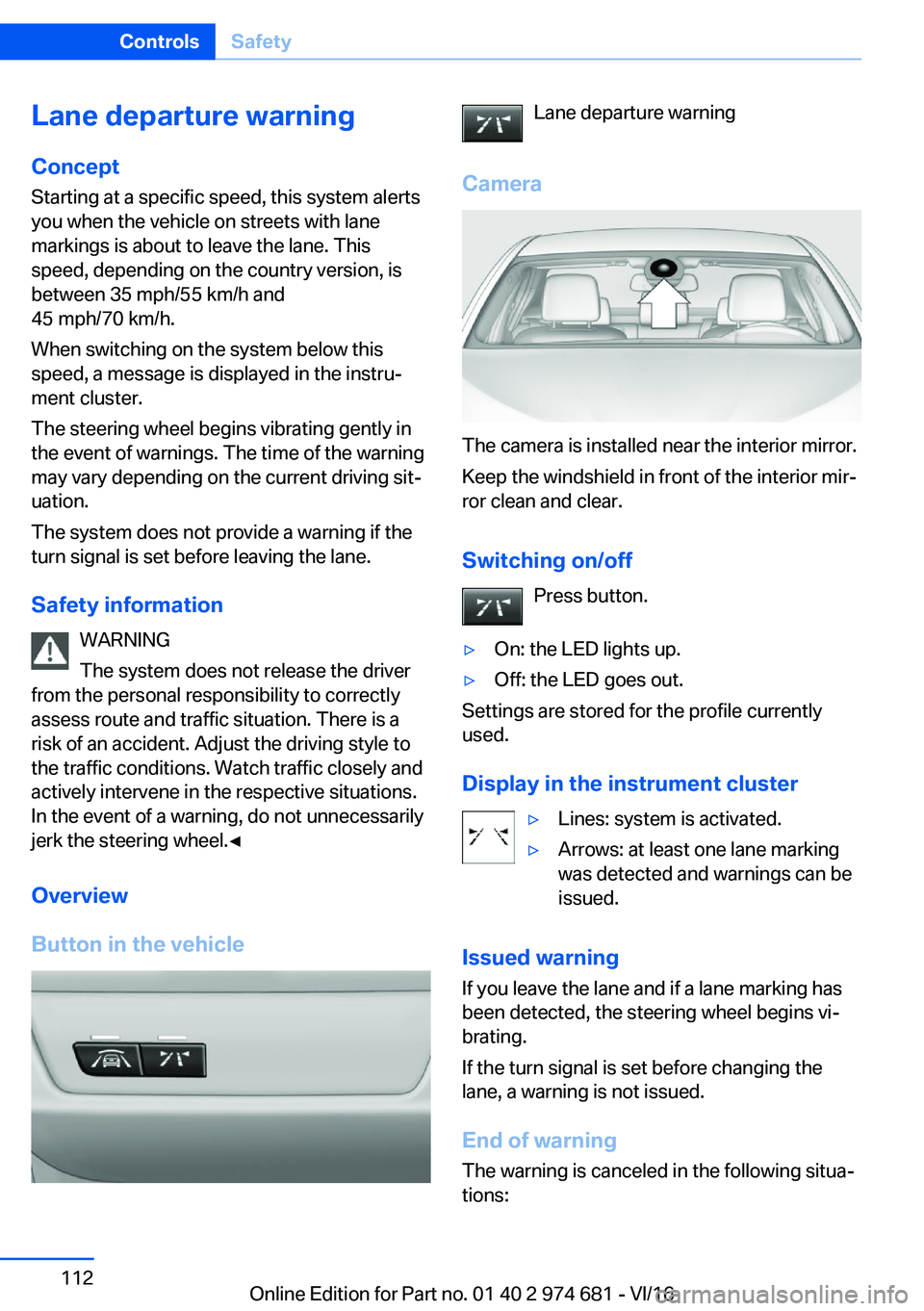 BMW M2 2017  Owners Manual �L�a�n�e��d�e�p�a�r�t�u�r�e��w�a�r�n�i�n�g�C�o�n�c�e�p�t
�S�t�a�r�t�i�n�g� �a�t� �a� �s�p�e�c�i�f�i�c� �s�p�e�e�d�,� �t�h�i�s� �s�y�s�t�e�m� �a�l�e�r�t�s �y�o�u� �w�h�e�n� �t�h�e� �v�e�h�i�c�l�e� �o