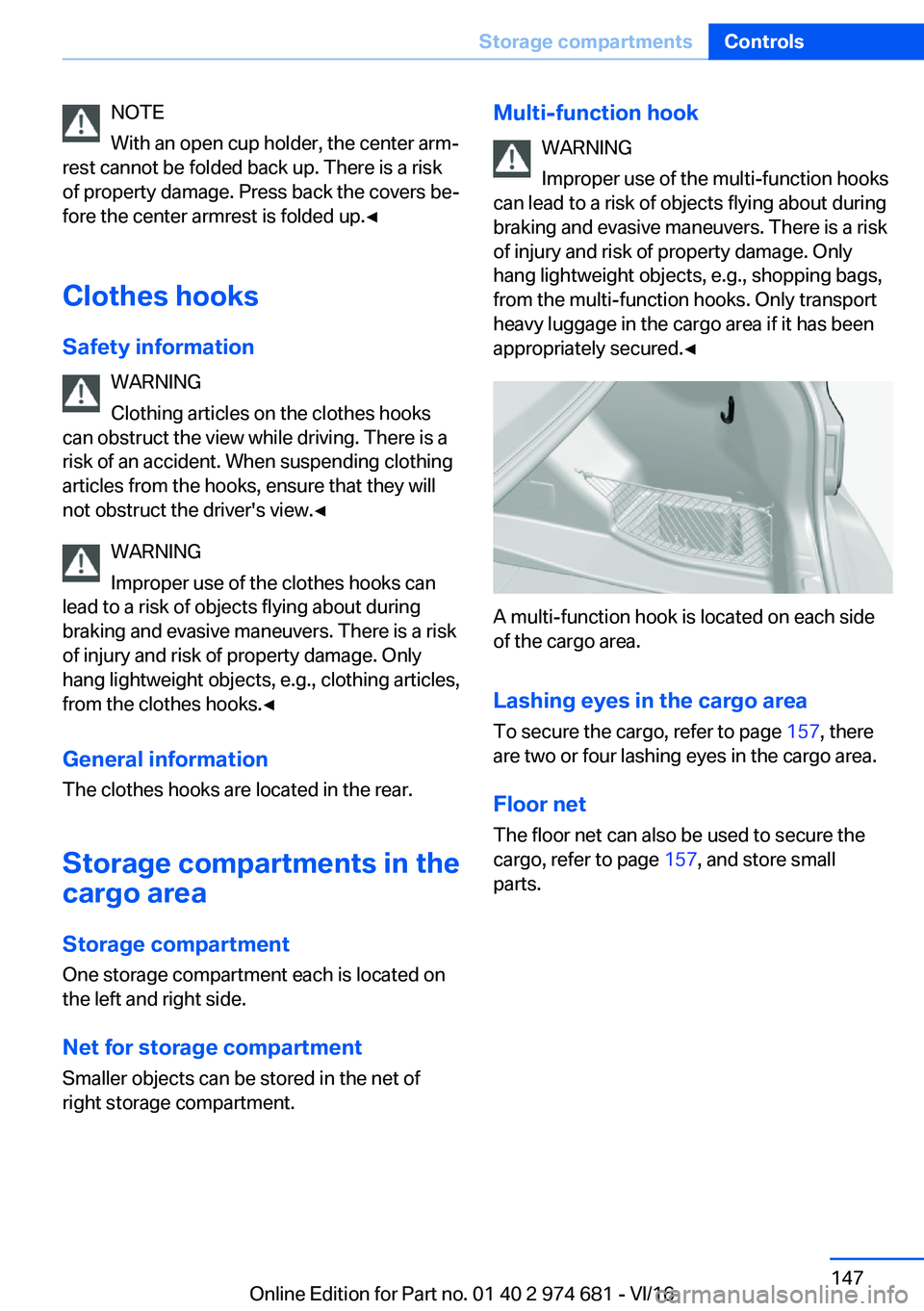 BMW M2 2017  Owners Manual �N�O�T�E
�W�i�t�h� �a�n� �o�p�e�n� �c�u�p� �h�o�l�d�e�r�,� �t�h�e� �c�e�n�t�e�r� �a�r�mj
�r�e�s�t� �c�a�n�n�o�t� �b�e� �f�o�l�d�e�d� �b�a�c�k� �u�p�.� �T�h�e�r�e� �i�s� �a� �r�i�s�k
�o�f� �p�r�o�p�e�