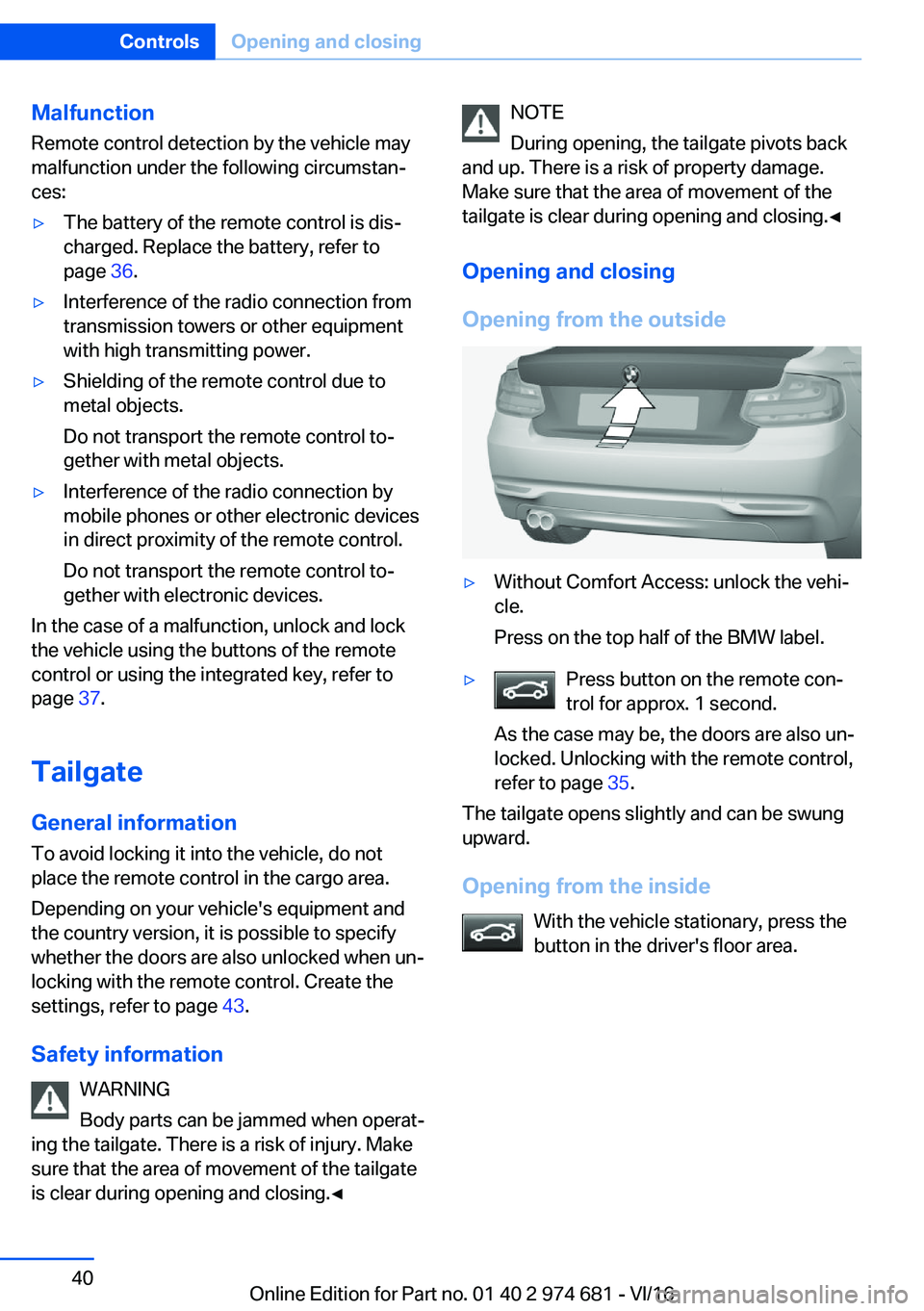 BMW M2 2017 Owners Guide �M�a�l�f�u�n�c�t�i�o�n
�R�e�m�o�t�e� �c�o�n�t�r�o�l� �d�e�t�e�c�t�i�o�n� �b�y� �t�h�e� �v�e�h�i�c�l�e� �m�a�y �m�a�l�f�u�n�c�t�i�o�n� �u�n�d�e�r� �t�h�e� �f�o�l�l�o�w�i�n�g� �c�i�r�c�u�m�s�t�a�nj
�c�
