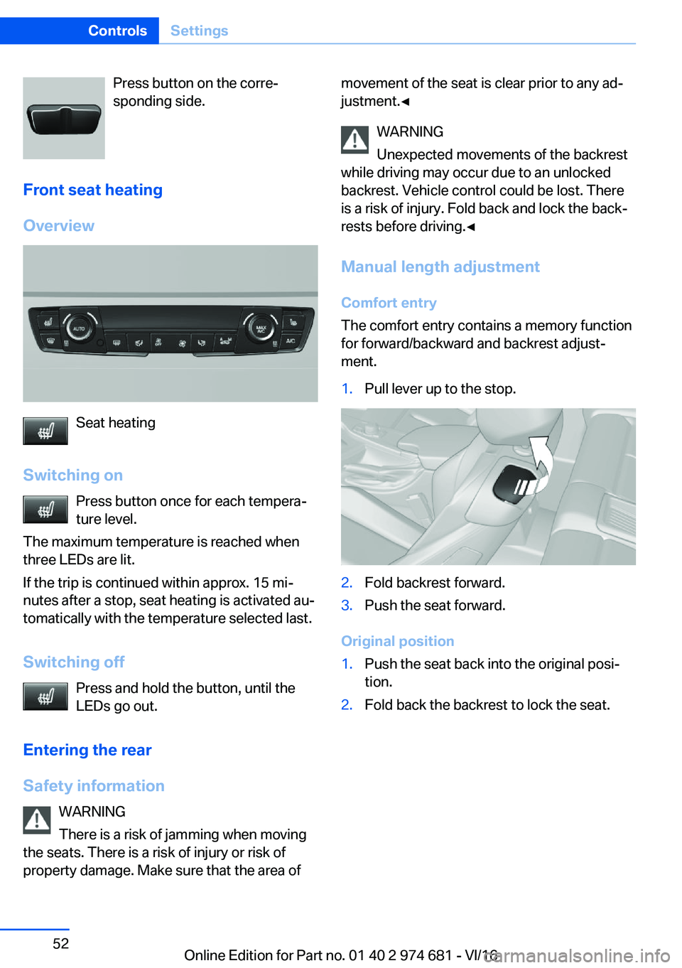 BMW M2 2017 Workshop Manual �P�r�e�s�s� �b�u�t�t�o�n� �o�n� �t�h�e� �c�o�r�r�ej
�s�p�o�n�d�i�n�g� �s�i�d�e�.
�F�r�o�n�t��s�e�a�t��h�e�a�t�i�n�g
�O�v�e�r�v�i�e�w
�S�e�a�t� �h�e�a�t�i�n�g
�S�w�i�t�c�h�i�n�g��o�n �P�r�e�s�s� �b