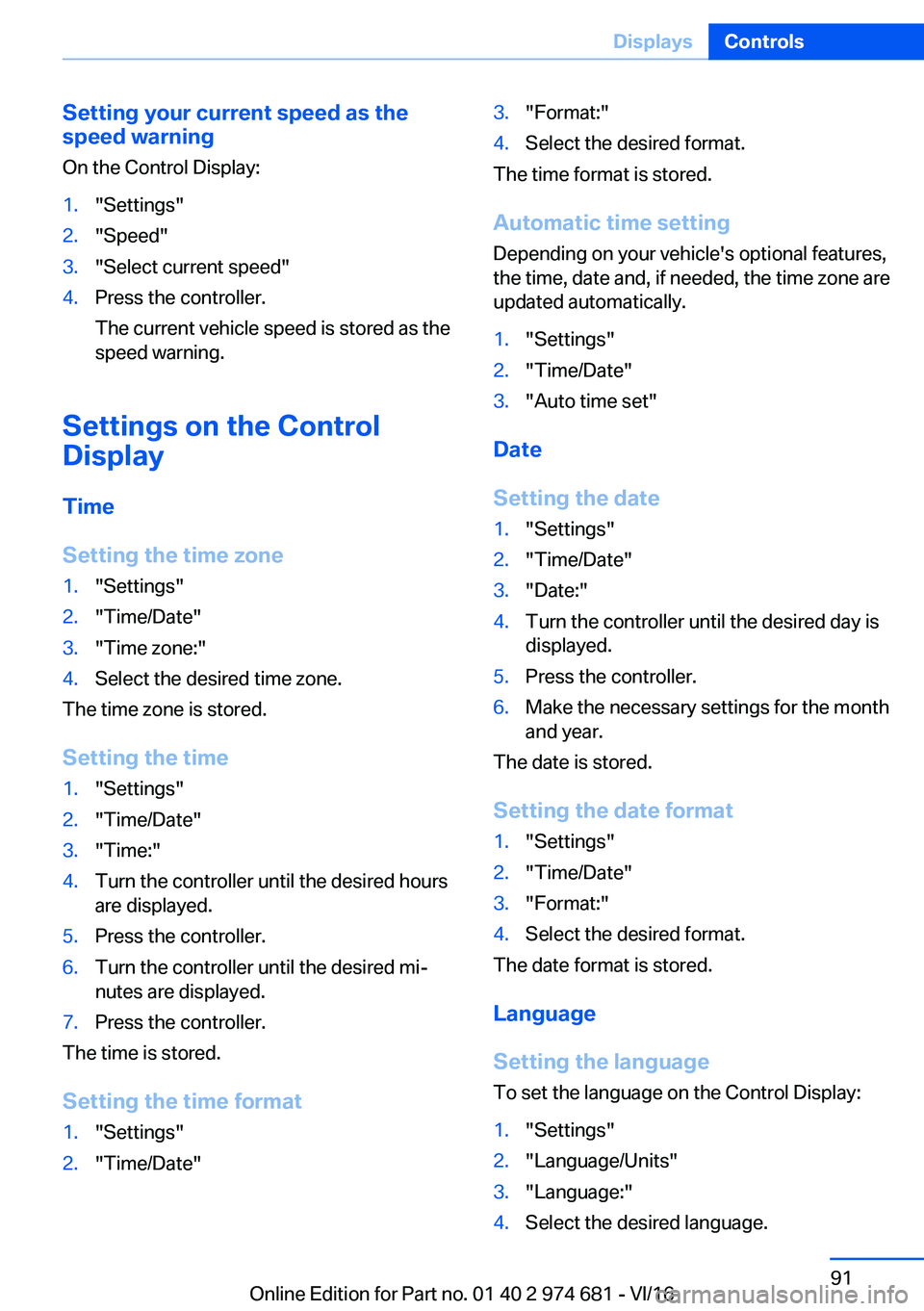 BMW M2 2017  Owners Manual �S�e�t�t�i�n�g��y�o�u�r��c�u�r�r�e�n�t��s�p�e�e�d��a�s��t�h�e
�s�p�e�e�d��w�a�r�n�i�n�g
�O�n� �t�h�e� �C�o�n�t�r�o�l� �D�i�s�p�l�a�y�:�1�.�"�S�e�t�t�i�n�g�s�"�2�.�"�S�p�e�e�d�"�3