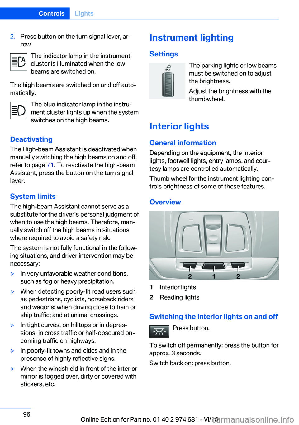 BMW M2 2017  Owners Manual �2�.�P�r�e�s�s� �b�u�t�t�o�n� �o�n� �t�h�e� �t�u�r�n� �s�i�g�n�a�l� �l�e�v�e�r�,� �a�rj�r�o�w�.
�T�h�e� �i�n�d�i�c�a�t�o�r� �l�a�m�p� �i�n� �t�h�e� �i�n�s�t�r�u�m�e�n�t
�c�l�u�s�t�e�r� �i�s� �i�l�l�u