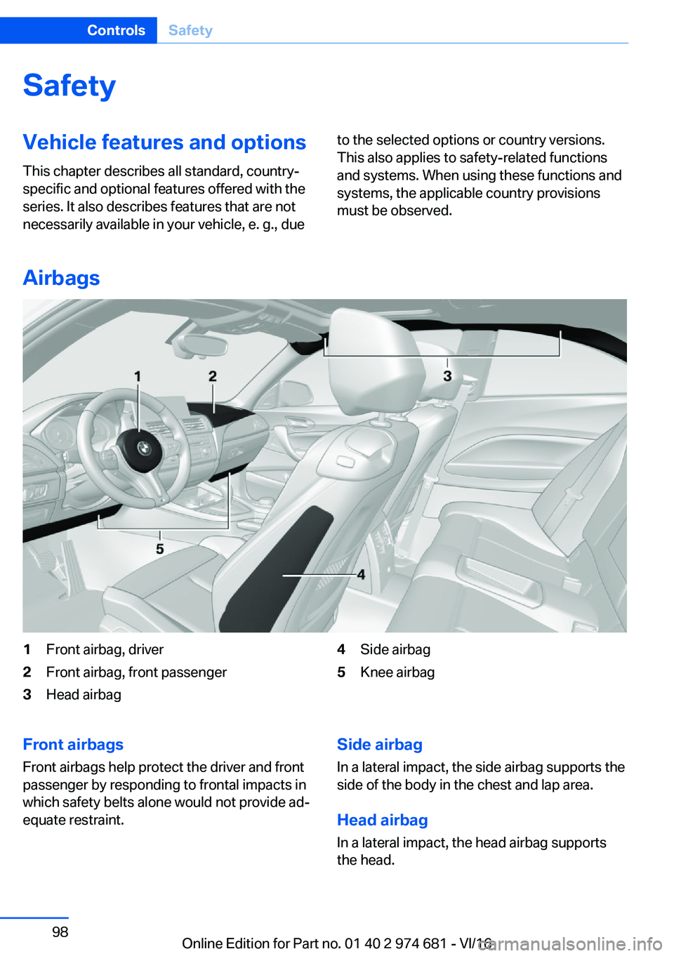 BMW M2 2017  Owners Manual �S�a�f�e�t�y�V�e�h�i�c�l�e��f�e�a�t�u�r�e�s��a�n�d��o�p�t�i�o�n�s
�T�h�i�s� �c�h�a�p�t�e�r� �d�e�s�c�r�i�b�e�s� �a�l�l� �s�t�a�n�d�a�r�d�,� �c�o�u�n�t�r�y�- �s�p�e�c�i�f�i�c� �a�n�d� �o�p�t�i�o�n�a