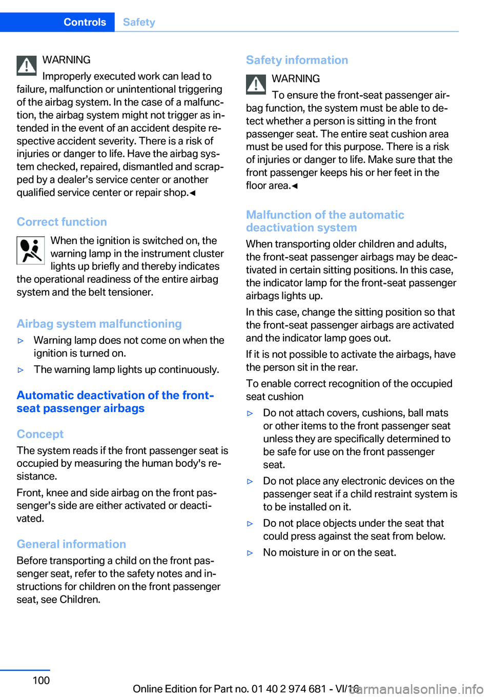 BMW M2 2017  Owners Manual �W�A�R�N�I�N�G
�I�m�p�r�o�p�e�r�l�y� �e�x�e�c�u�t�e�d� �w�o�r�k� �c�a�n� �l�e�a�d� �t�o
�f�a�i�l�u�r�e�,� �m�a�l�f�u�n�c�t�i�o�n� �o�r� �u�n�i�n�t�e�n�t�i�o�n�a�l� �t�r�i�g�g�e�r�i�n�g �o�f� �t�h�e� �