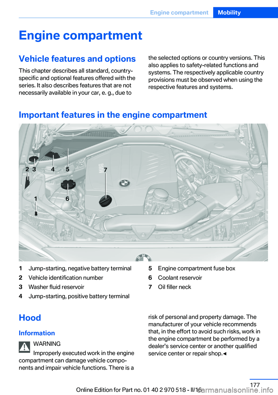 BMW M2 2016 Owners Manual Engine compartmentVehicle features and optionsThis chapter describes all standard, country-
specific and optional features offered with the
series. It also describes features that are not
necessarily BMW M2 2016 Owners Manual Engine compartmentVehicle features and optionsThis chapter describes all standard, country-
specific and optional features offered with the
series. It also describes features that are not
necessarily