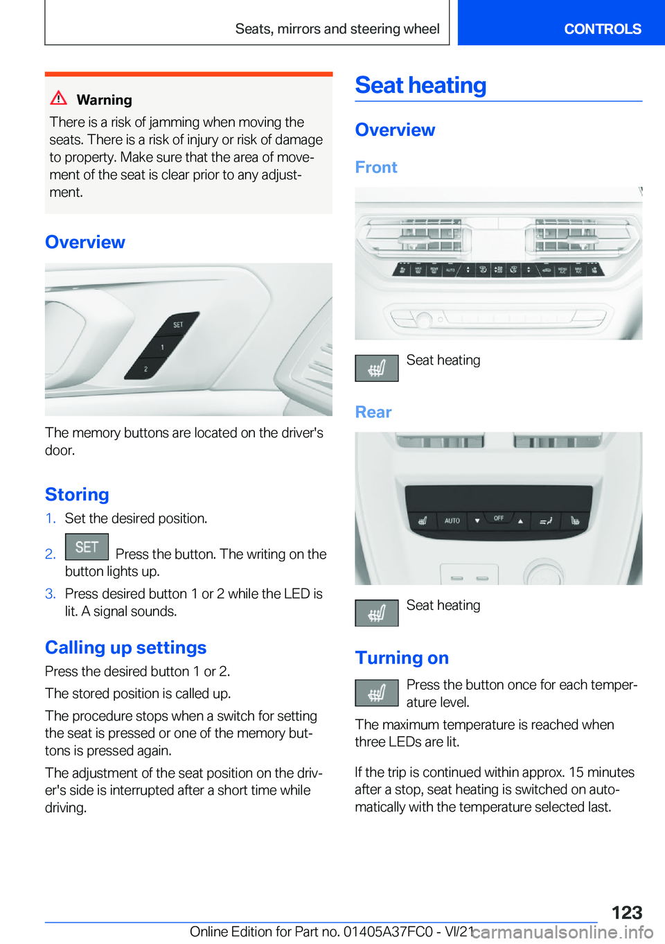 BMW M3 2022  Owners Manual �W�a�r�n�i�n�g
�T�h�e�r�e��i�s��a��r�i�s�k��o�f��j�a�m�m�i�n�g��w�h�e�n��m�o�v�i�n�g��t�h�e �s�e�a�t�s�.��T�h�e�r�e��i�s��a��r�i�s�k��o�f��i�n�j�u�r�y��o�r��r�i�s�k��o�f��d�a�m�a�g�e