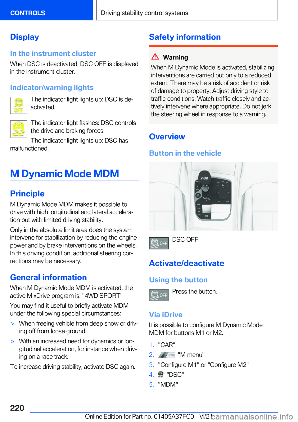 BMW M3 2022  Owners Manual �D�i�s�p�l�a�y�I�n��t�h�e��i�n�s�t�r�u�m�e�n�t��c�l�u�s�t�e�r
�W�h�e�n��D�S�C��i�s��d�e�a�c�t�i�v�a�t�e�d�,��D�S�C��O�F�F��i�s��d�i�s�p�l�a�y�e�d
�i�n��t�h�e��i�n�s�t�r�u�m�e�n�t��c�l�u�s