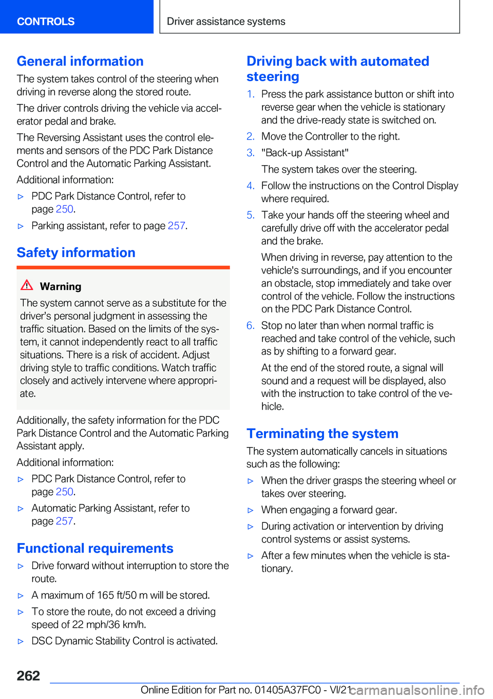 BMW M3 2022  Owners Manual �G�e�n�e�r�a�l��i�n�f�o�r�m�a�t�i�o�n�T�h�e��s�y�s�t�e�m��t�a�k�e�s��c�o�n�t�r�o�l��o�f��t�h�e��s�t�e�e�r�i�n�g��w�h�e�n
�d�r�i�v�i�n�g��i�n��r�e�v�e�r�s�e��a�l�o�n�g��t�h�e��s�t�o�r�e�d�